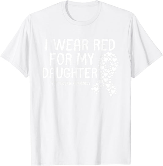 I Wear Red for My Daughter CHD Congenital Heart Disease T-Shirt - T-Shirt | White