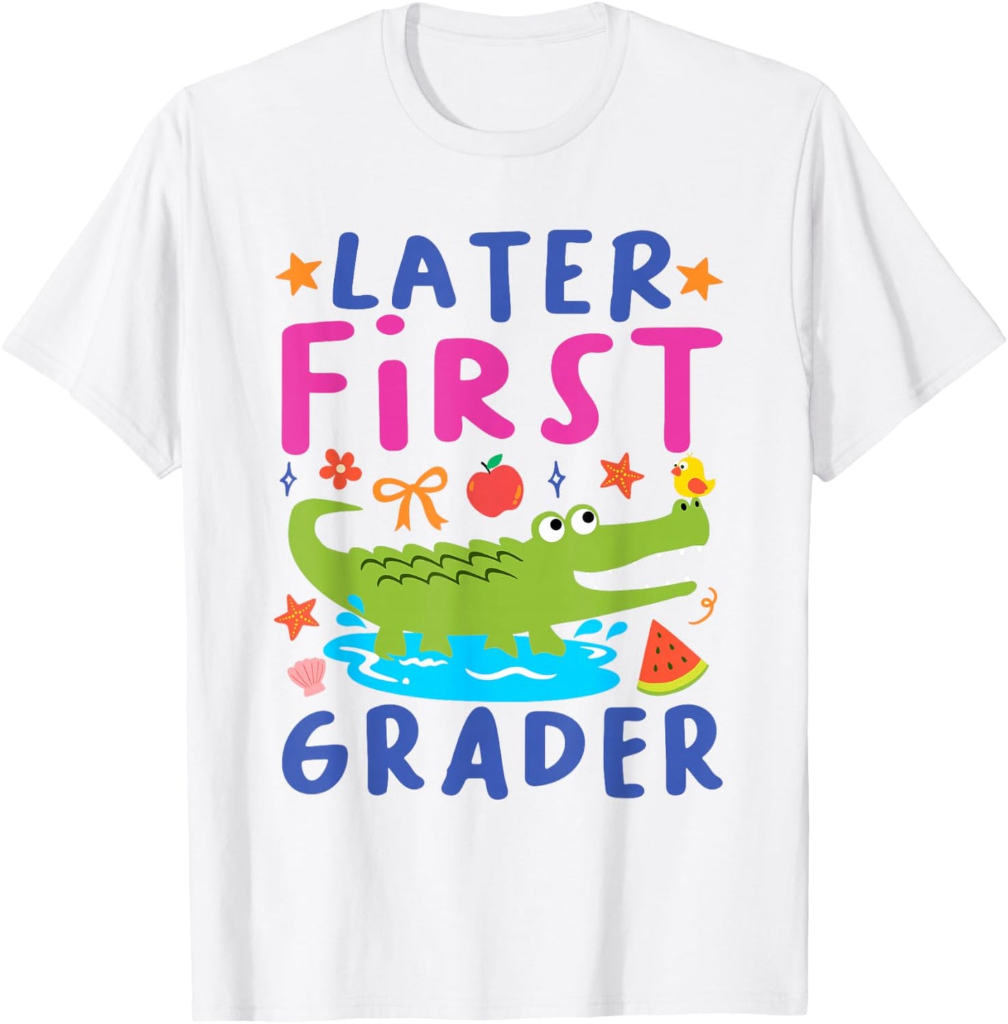 Later First Grader Last Day School End of School Year Teach T-Shirt - T-Shirt | White