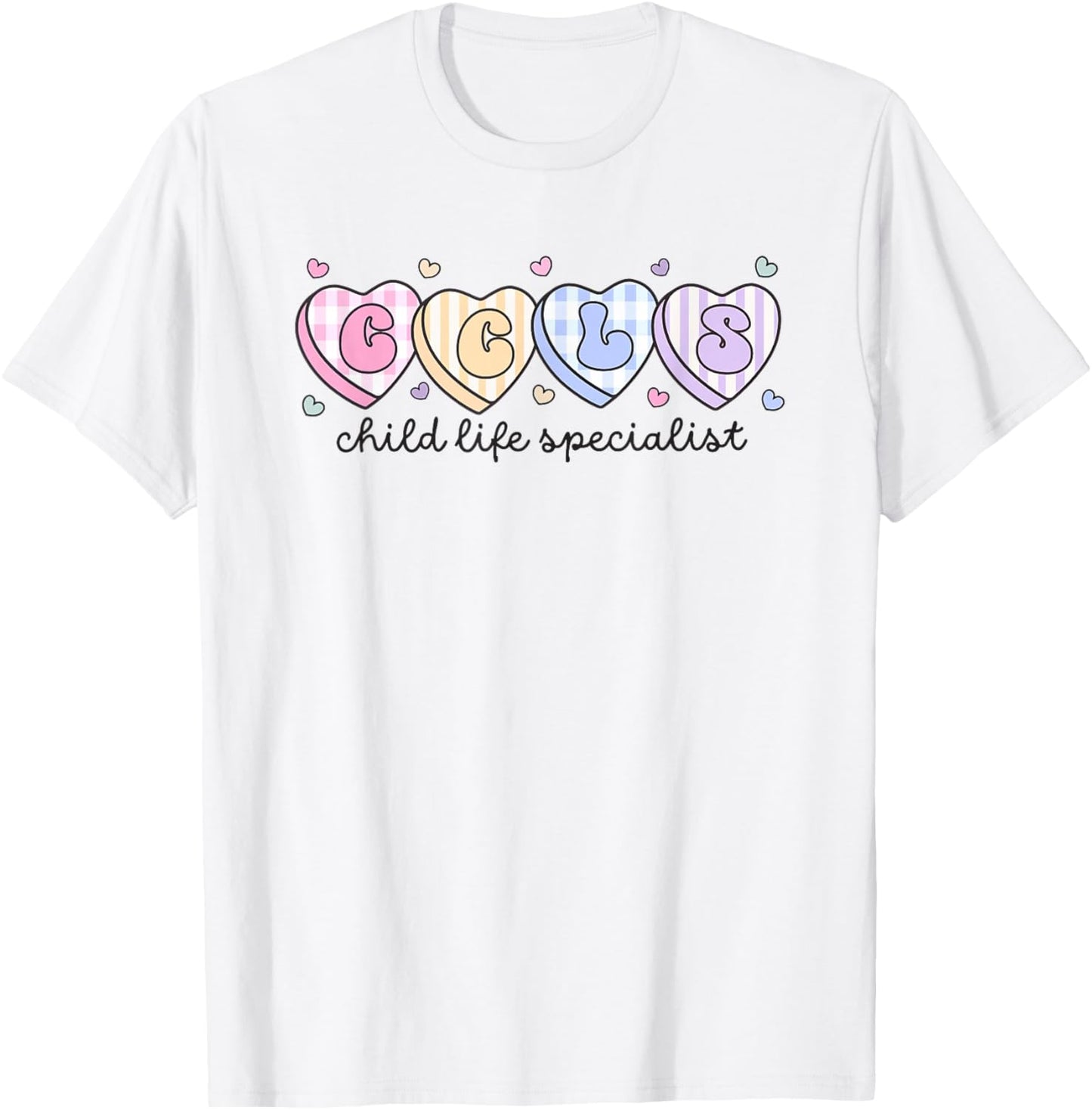 Child Life Valentine's Day CCLS CLS Child Life Therapist T-Shirt - T-Shirt | White