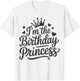I'm The Birthday Princess Party Birthday Girl T-Shirt - T-Shirt | White