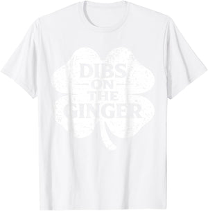Dibs On The Ginger Funny Redhead St Patricks Day Irish T-Shirt - T-Shirt | White