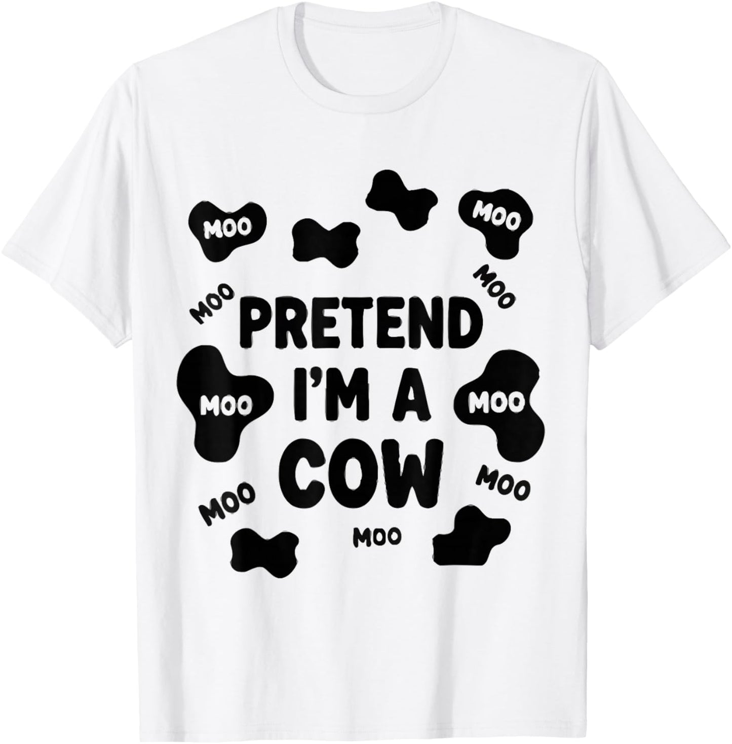 Adult Costume Pretend I'm a Cow T-Shirt - T-Shirt | White