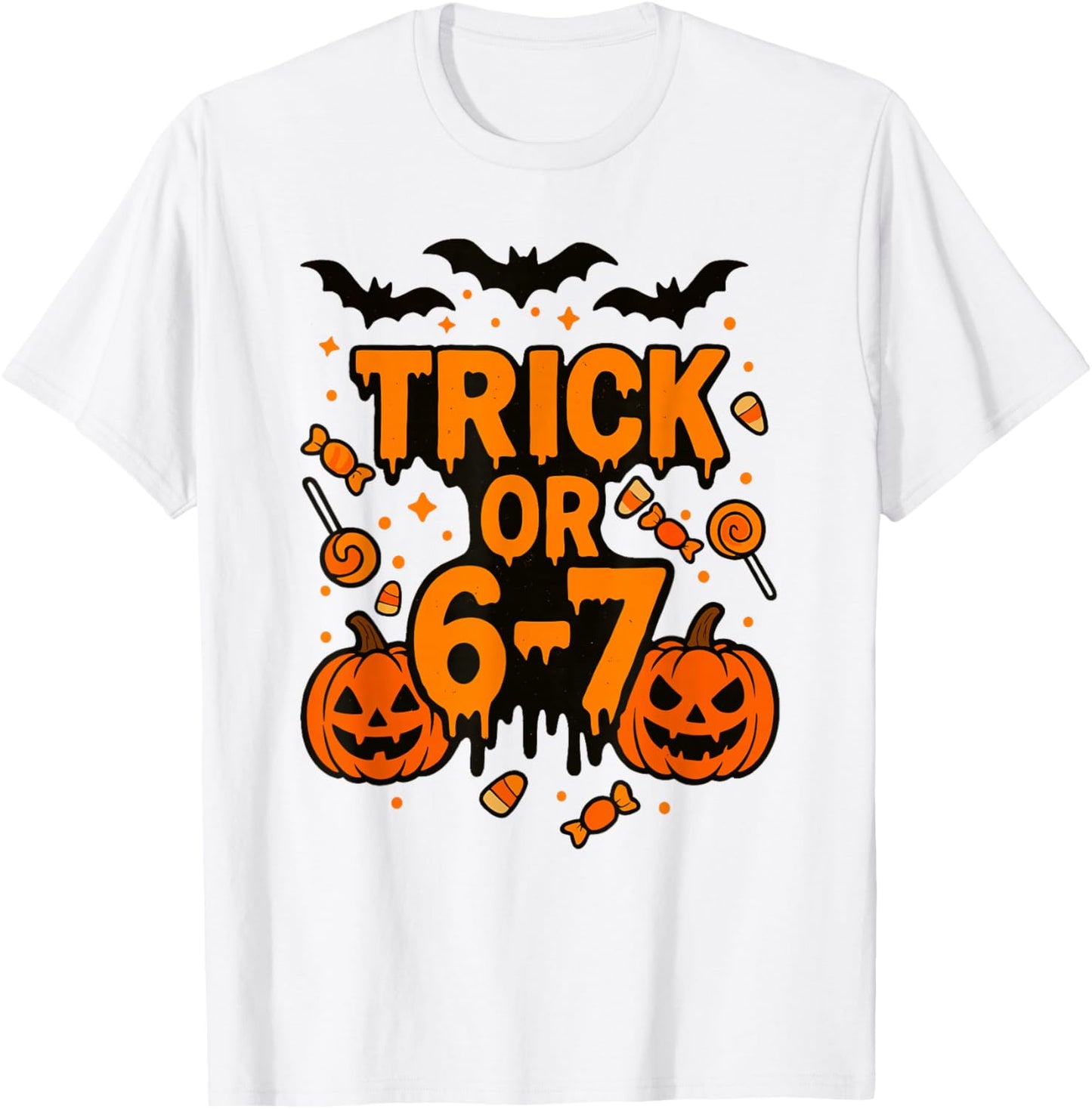 Trick or 6 7 Funny Halloween Meme T-Shirt - T-Shirt | White