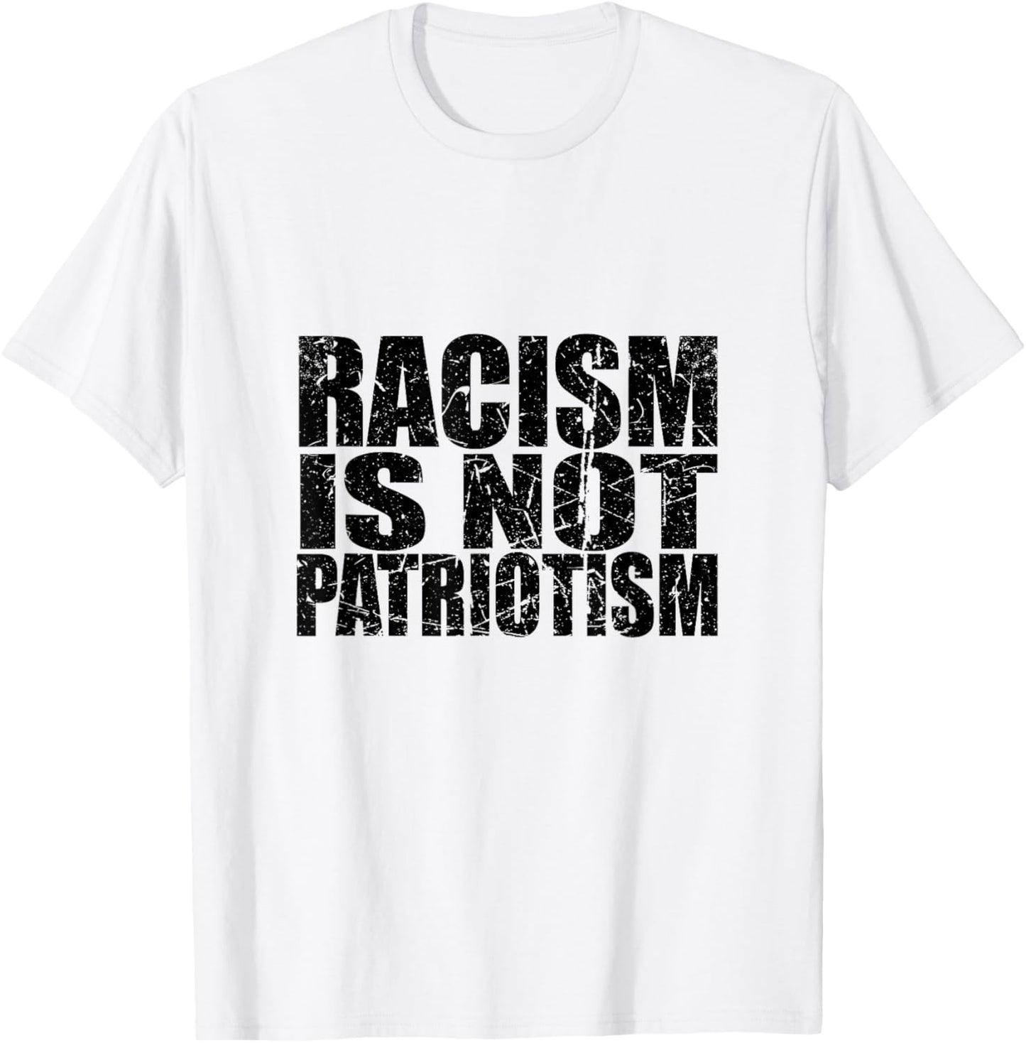 Racism is not Patriotism BE Kind Make America Better Again T-Shirt - T-Shirt | White