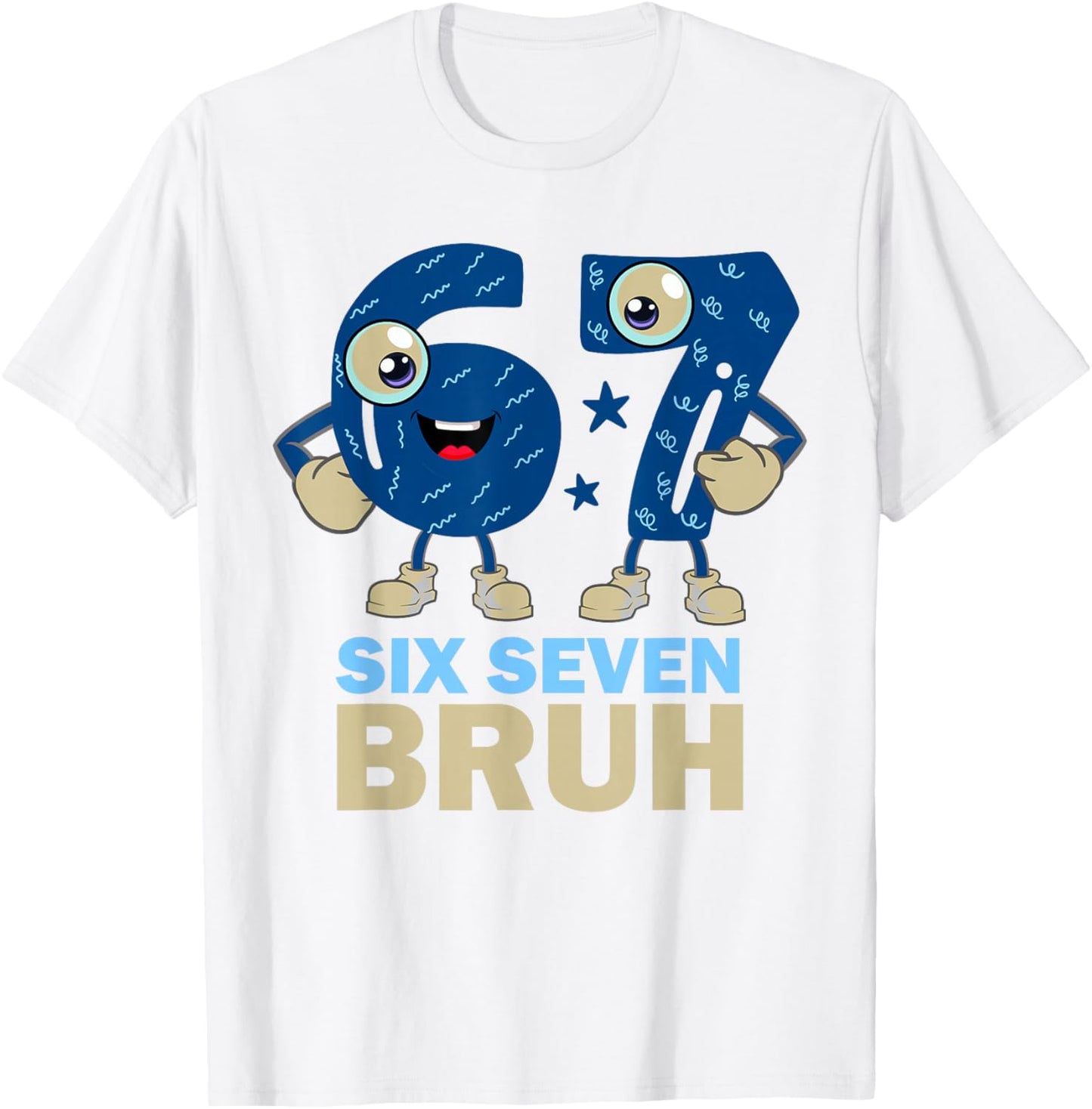 67 Meme 6 7 Numbers Designs Six Seven Bruh Funny Boys Kids T-Shirt - T-Shirt | White