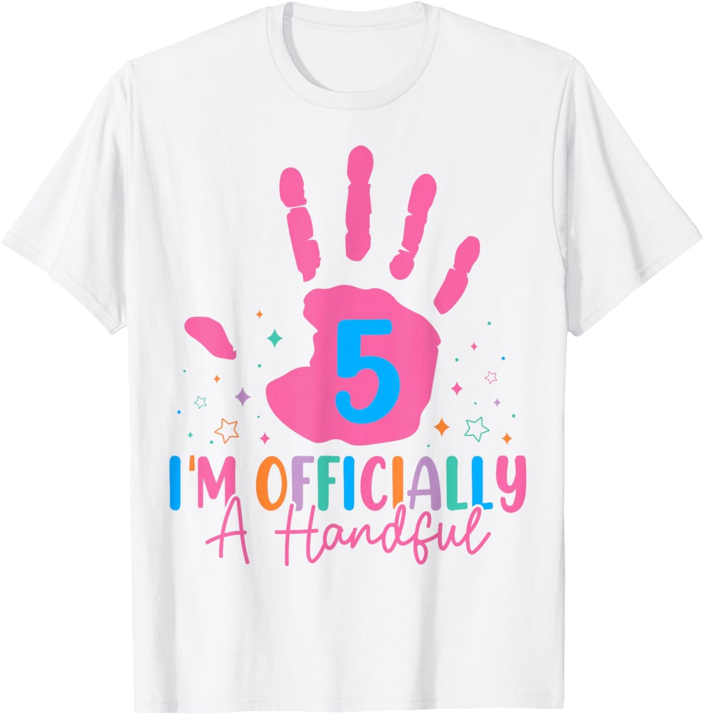 Kids I'm Officially A Handful Five 5th Birthday Girls Boys T-Shirt - T-Shirt | White