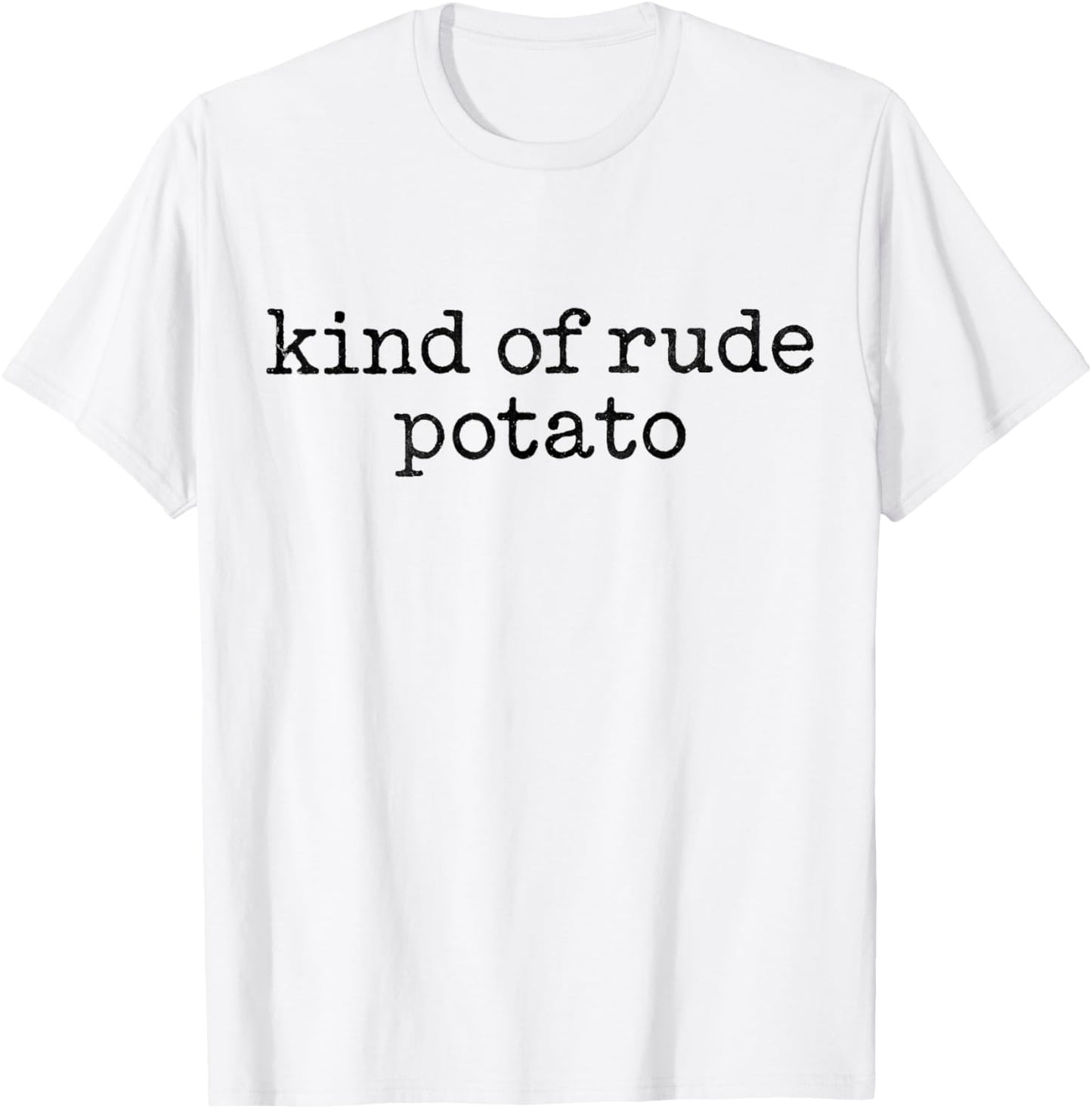 Matching Funny Sweet Potato Kind of Rude Potato Gifts T-Shirt - T-Shirt | White