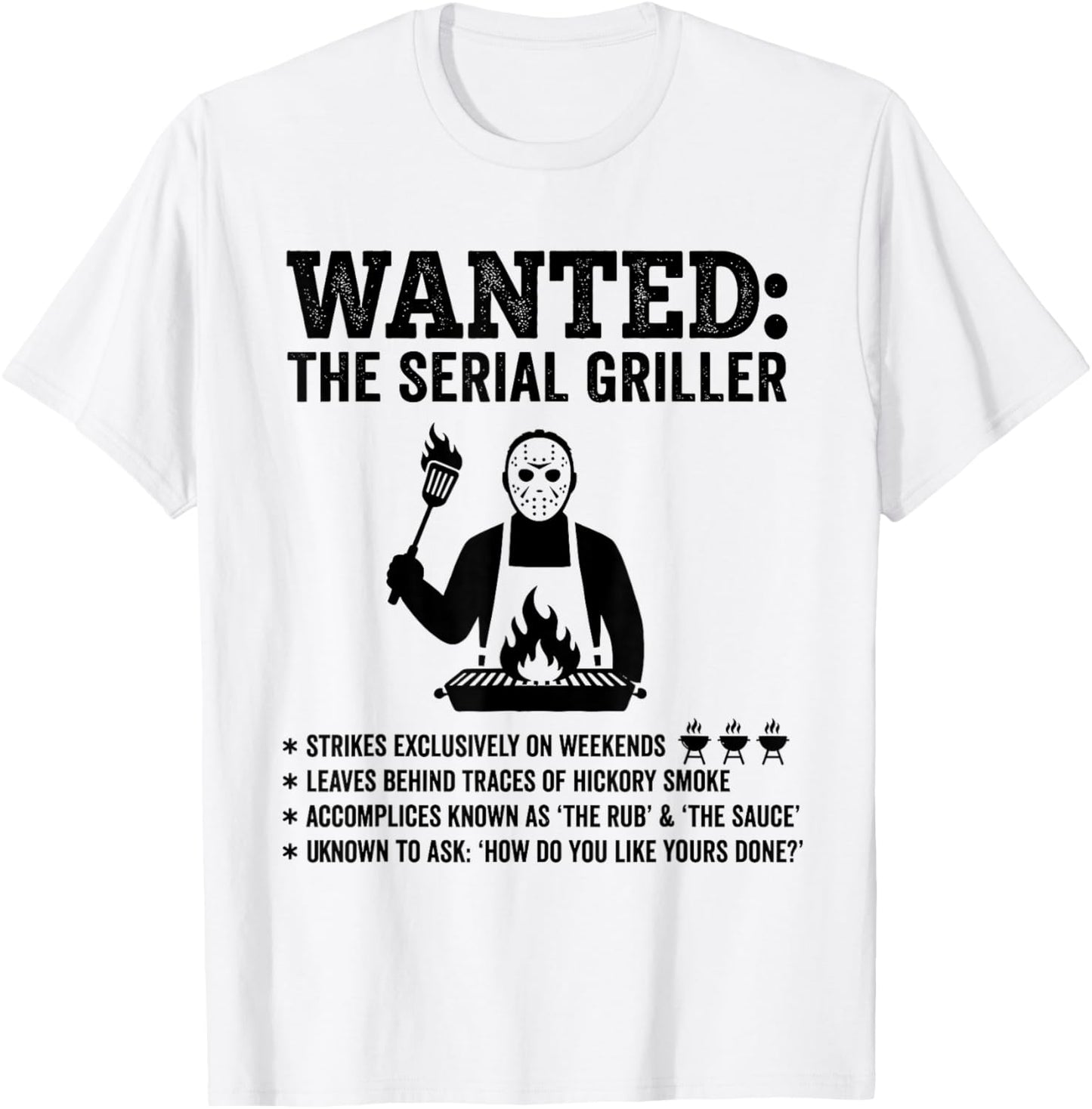 Funny Wanted the Serial Griller Barbecue Pitmaster Grill BBQ T-Shirt - T-Shirt | White