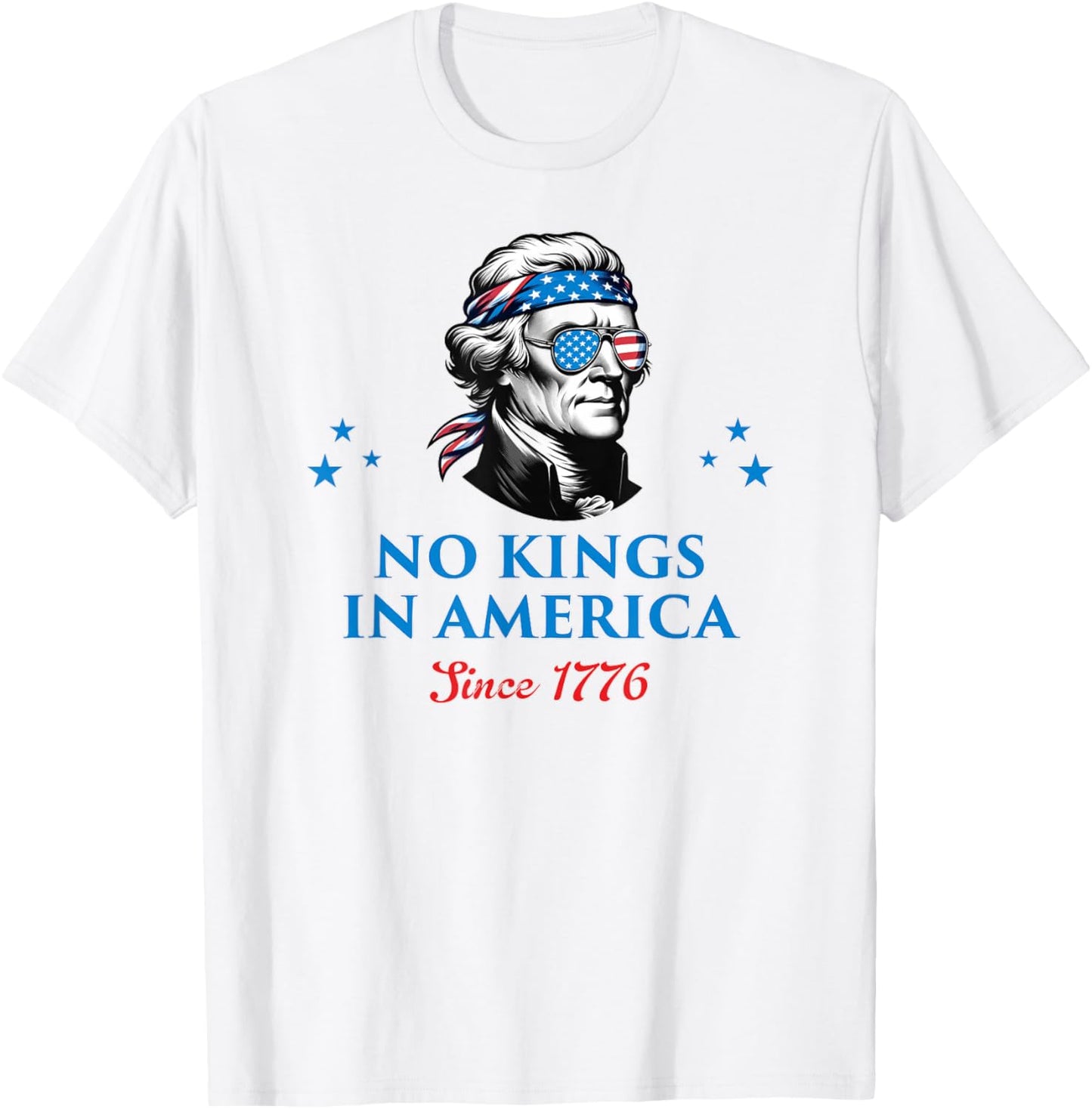 No Kings in America Since 1776 T-Shirt - T-Shirt | White
