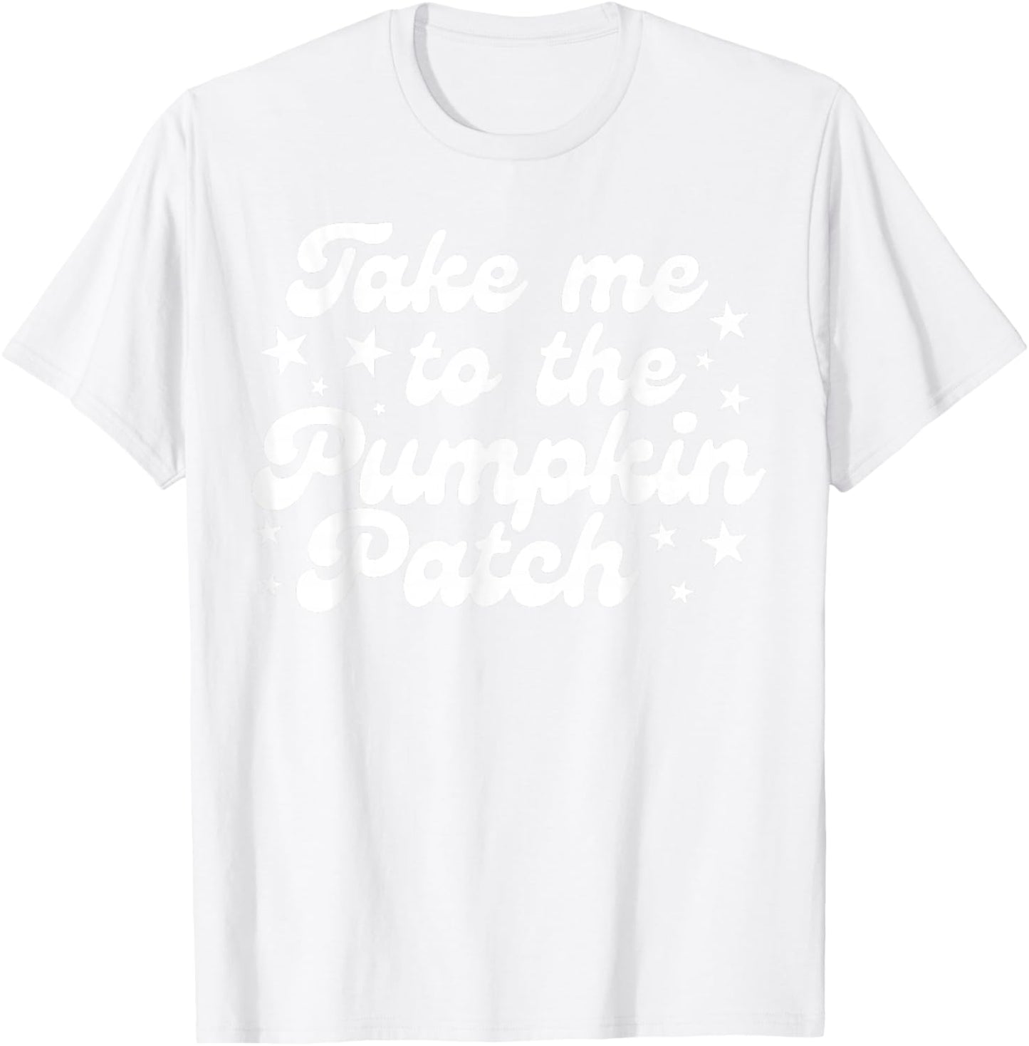 Take Me to The Pumpkin Patch Fall Thanksgiving Autumn Retro T-Shirt - T-Shirt | White