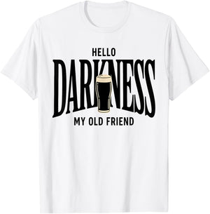 Hello Darkness My Old Friend Irish Beer St. Patrick's Day T-Shirt - T-Shirt | White
