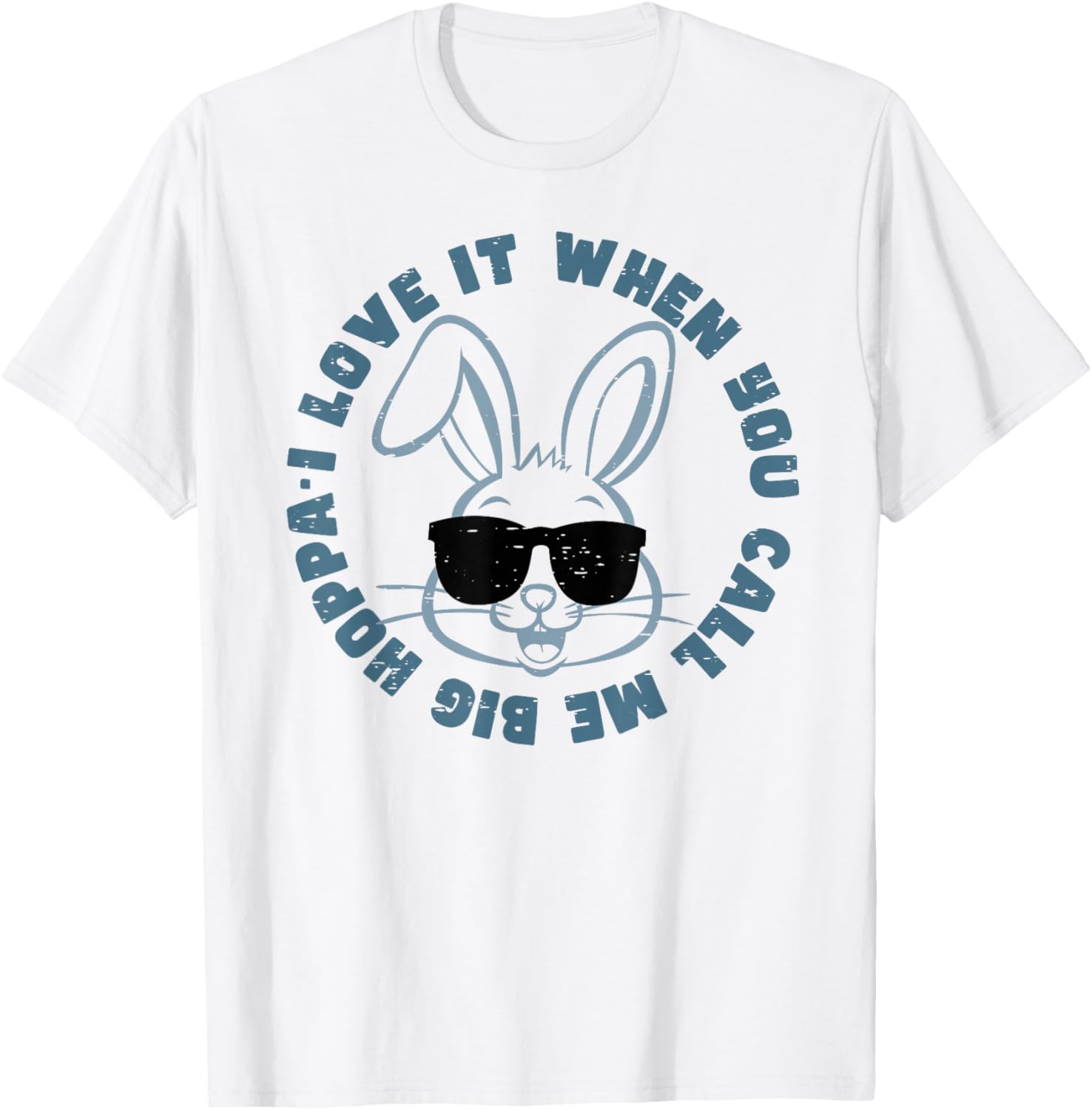 I Love It When You Call Me Big Hoppa Bunny Eggs Happy Easter T-Shirt - T-Shirt | White