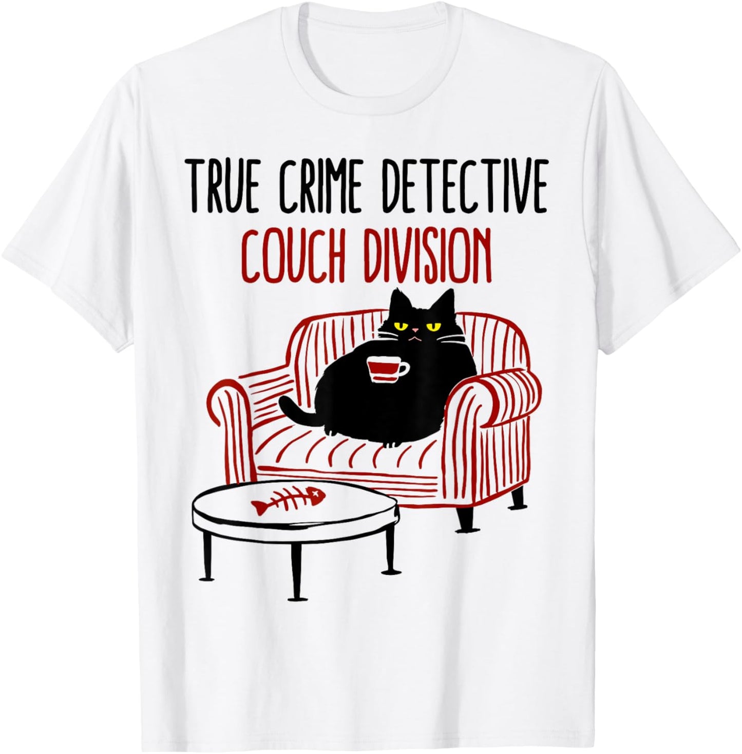 True Crime Detective Couch Division Cat Meme T-Shirt - T-Shirt | White