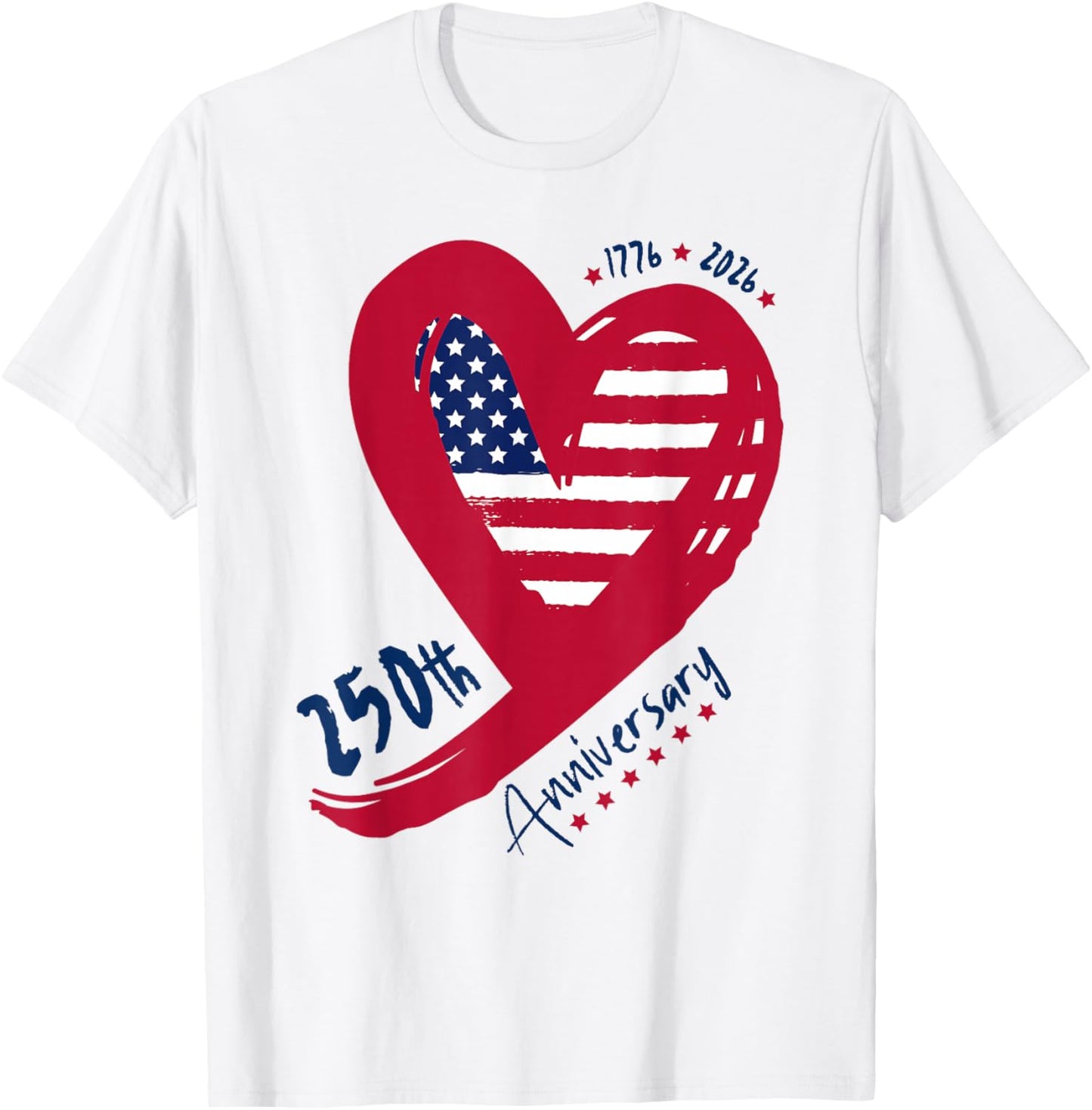 250th Anniversary USA Flag Patriotic 250 Years Heart America T-Shirt - T-Shirt | White