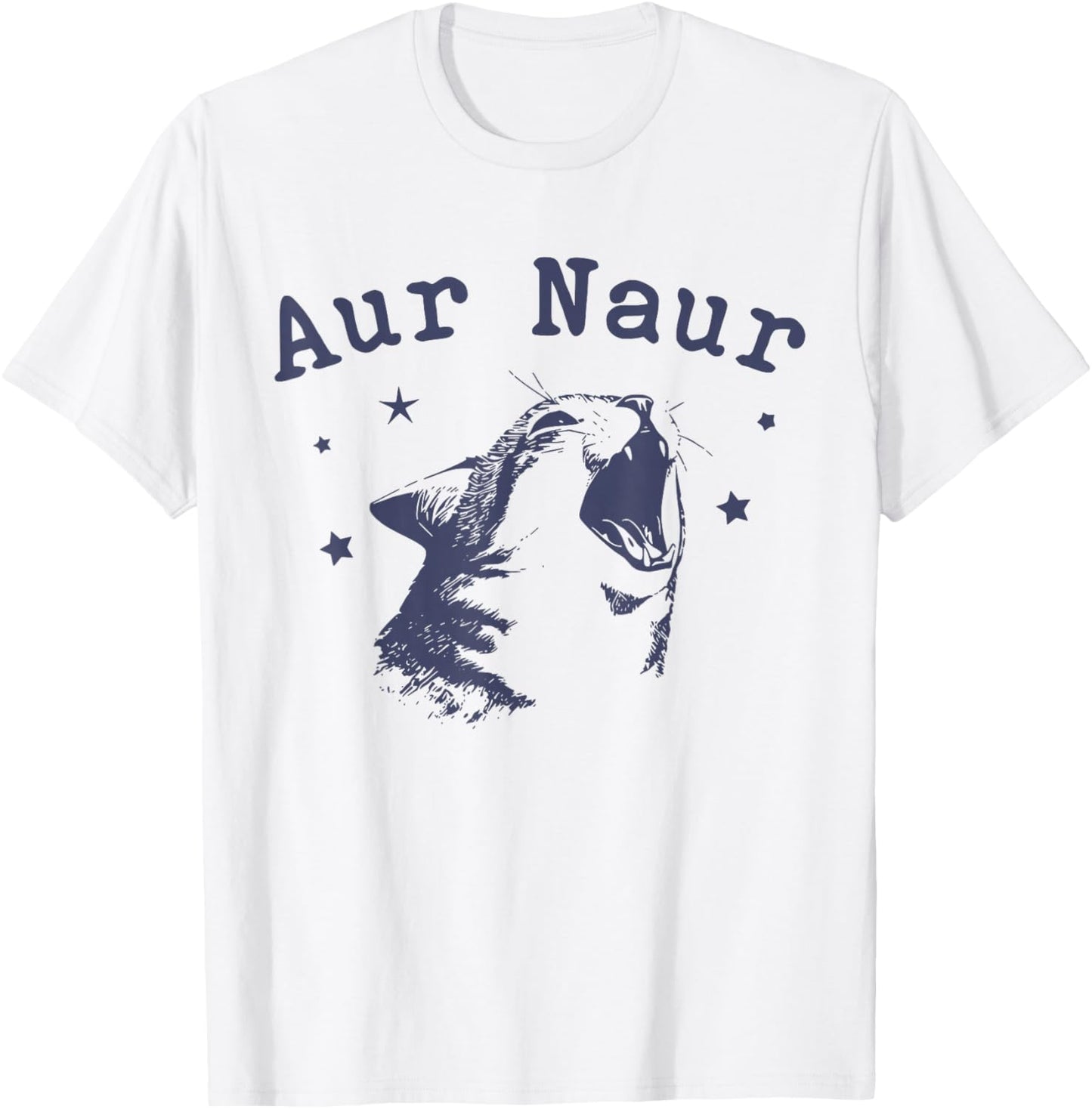 AUR Naur Funny Cat Meme Internet Slang Lover Cat T-Shirt - T-Shirt | White