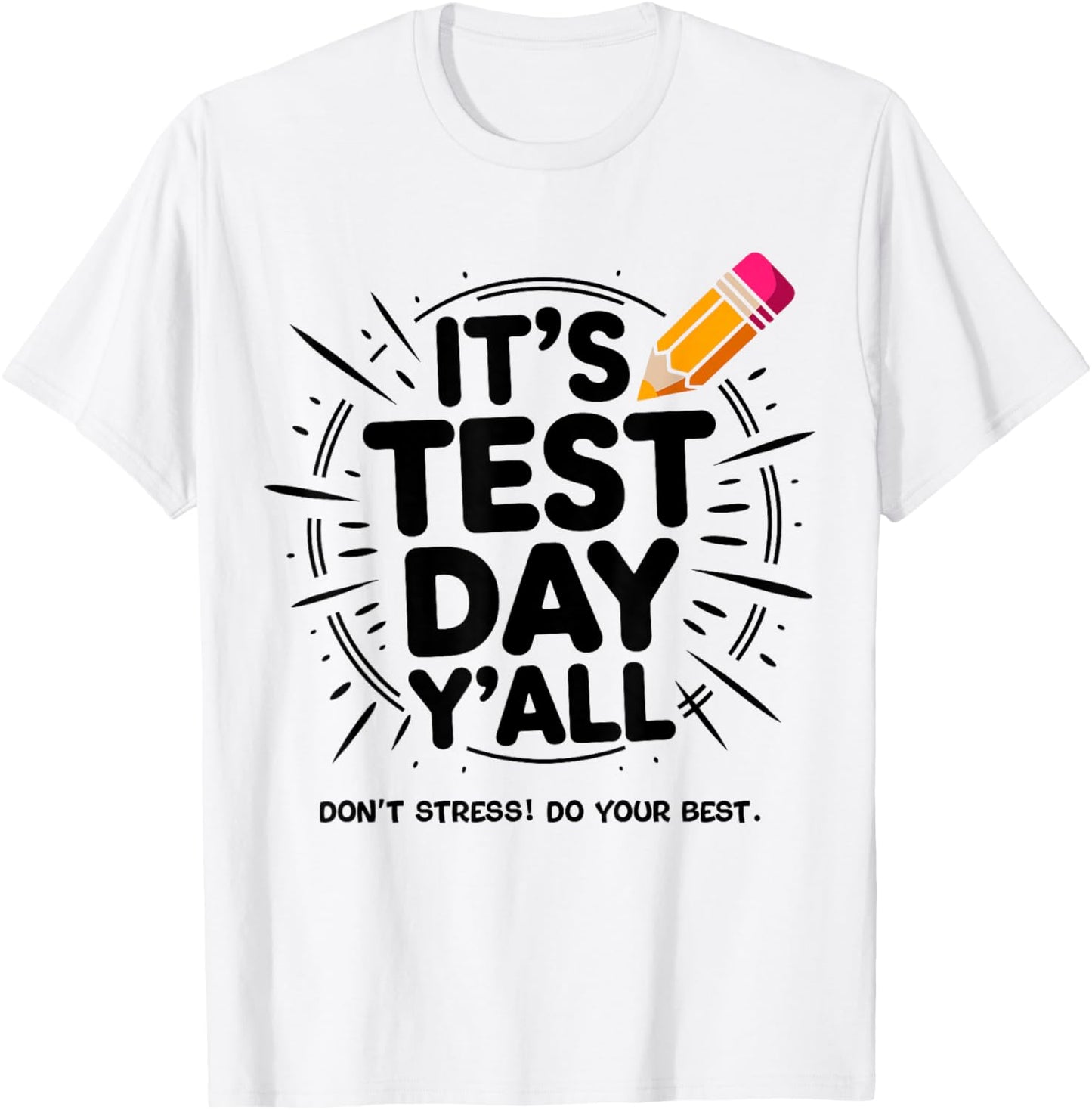 It's Test Day Y'all Testing Day End of Year Teacher T-Shirt - T-Shirt | White