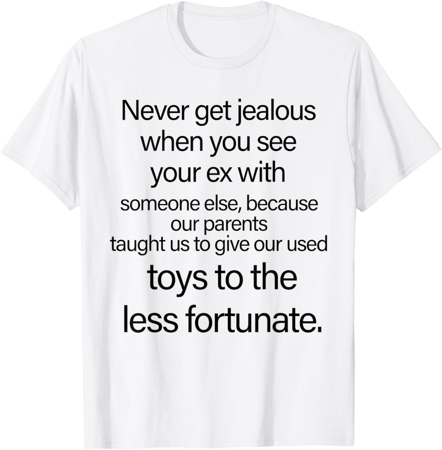 Never Get Jealous When You See Your Ex with Someone Funny T-Shirt - T-Shirt | White