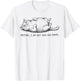 Mother, I Am But Skin and Bones Fat Kitty Kitten Cat Meme T-Shirt - T-Shirt | White