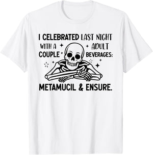 Funny Old Age Skeleton Metamucil & Ensure Adult Beverages T-Shirt - T-Shirt | White