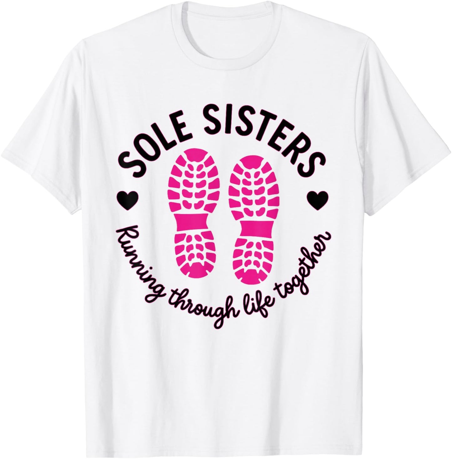 Sole Sisters Running Gift Runners Friends T-Shirt - T-Shirt | White