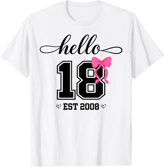 Hello Eighteen Est 2008 Coquette Bow 18th Birthday Girl T-Shirt - T-Shirt | White