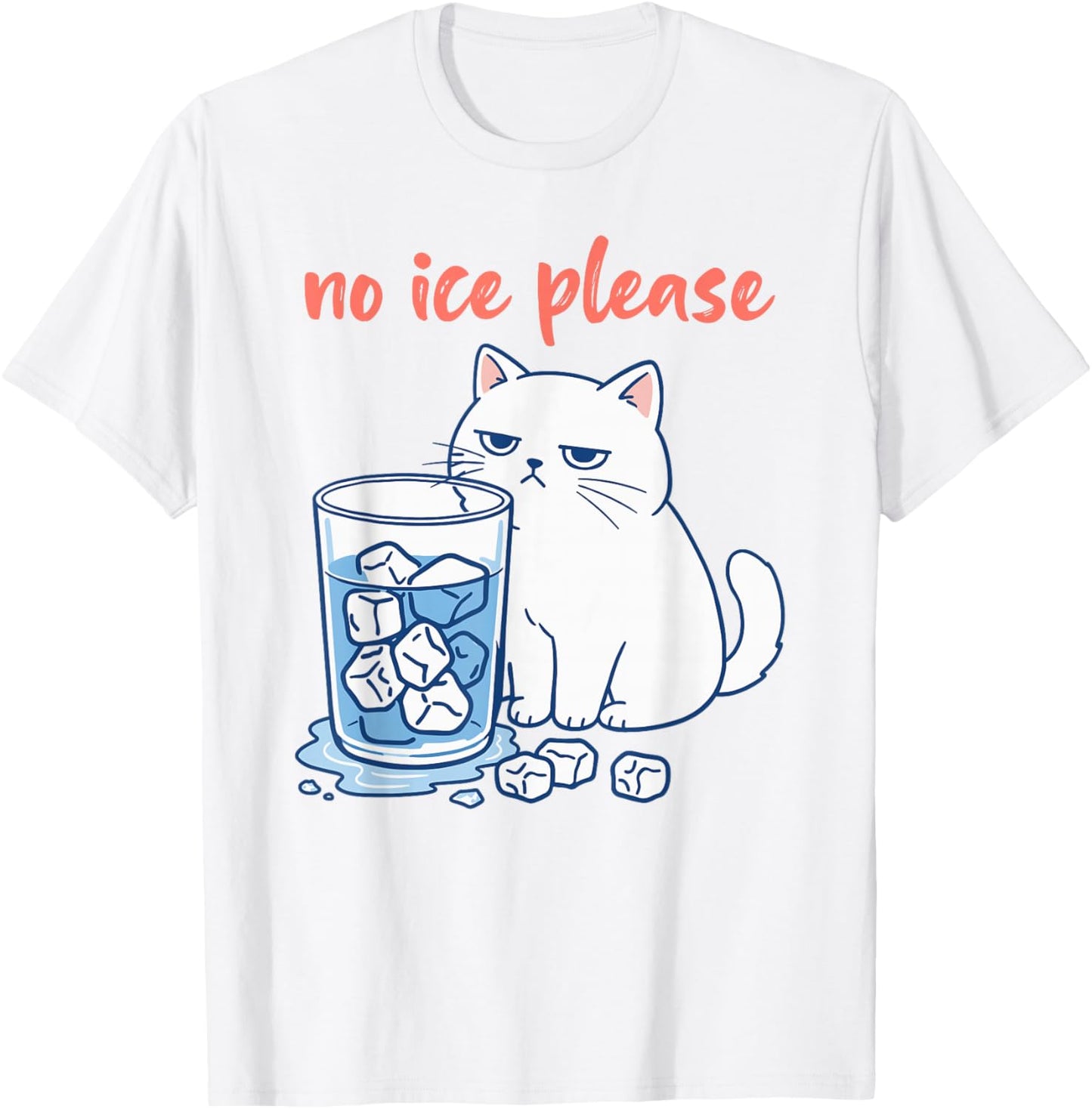 Funny Cat Meme No Ice Please Men Women T-Shirt - T-Shirt | White
