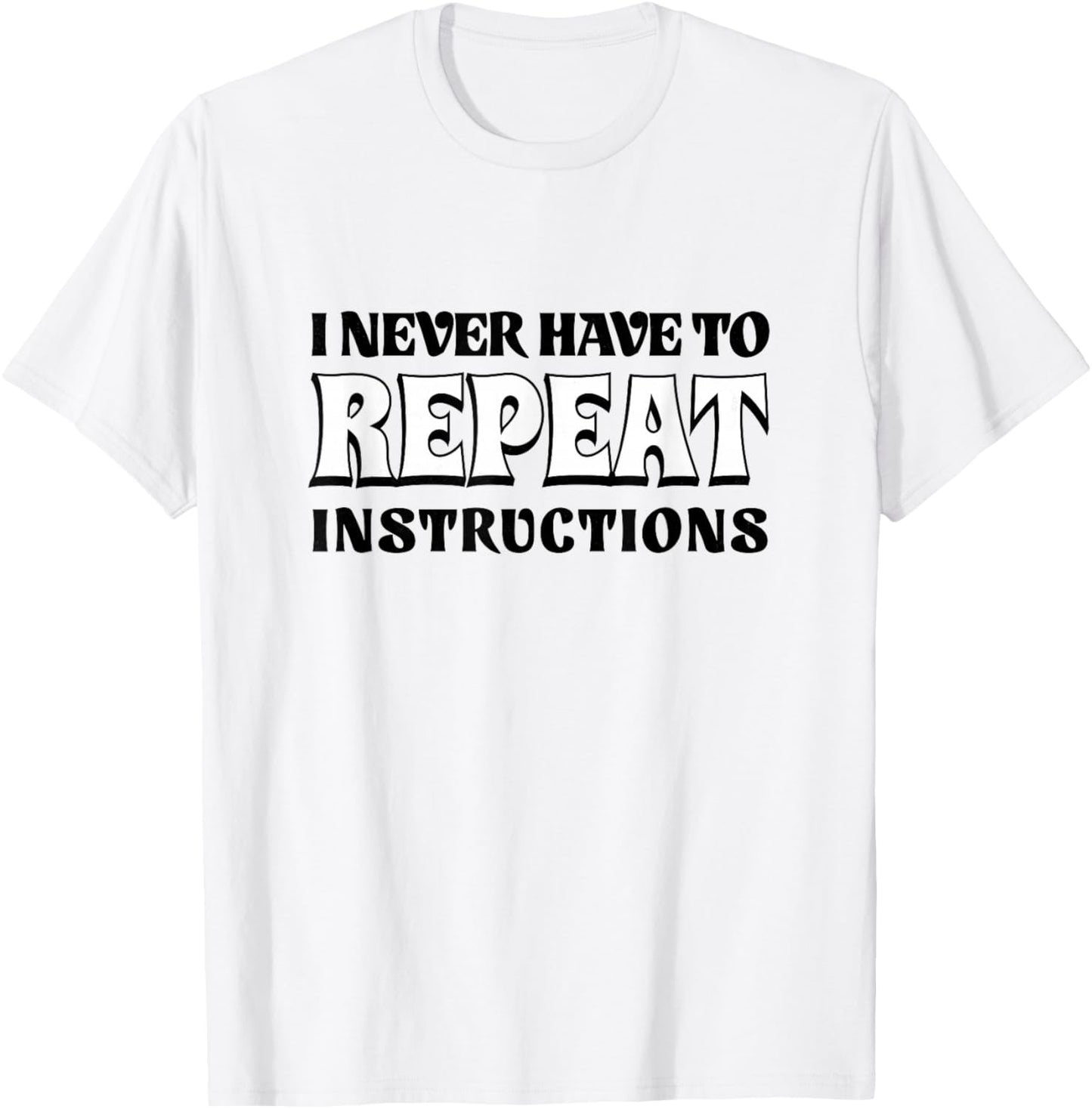 White Lie Teacher School Humor I Never Have to Repeat Men T-Shirt - T-Shirt | White