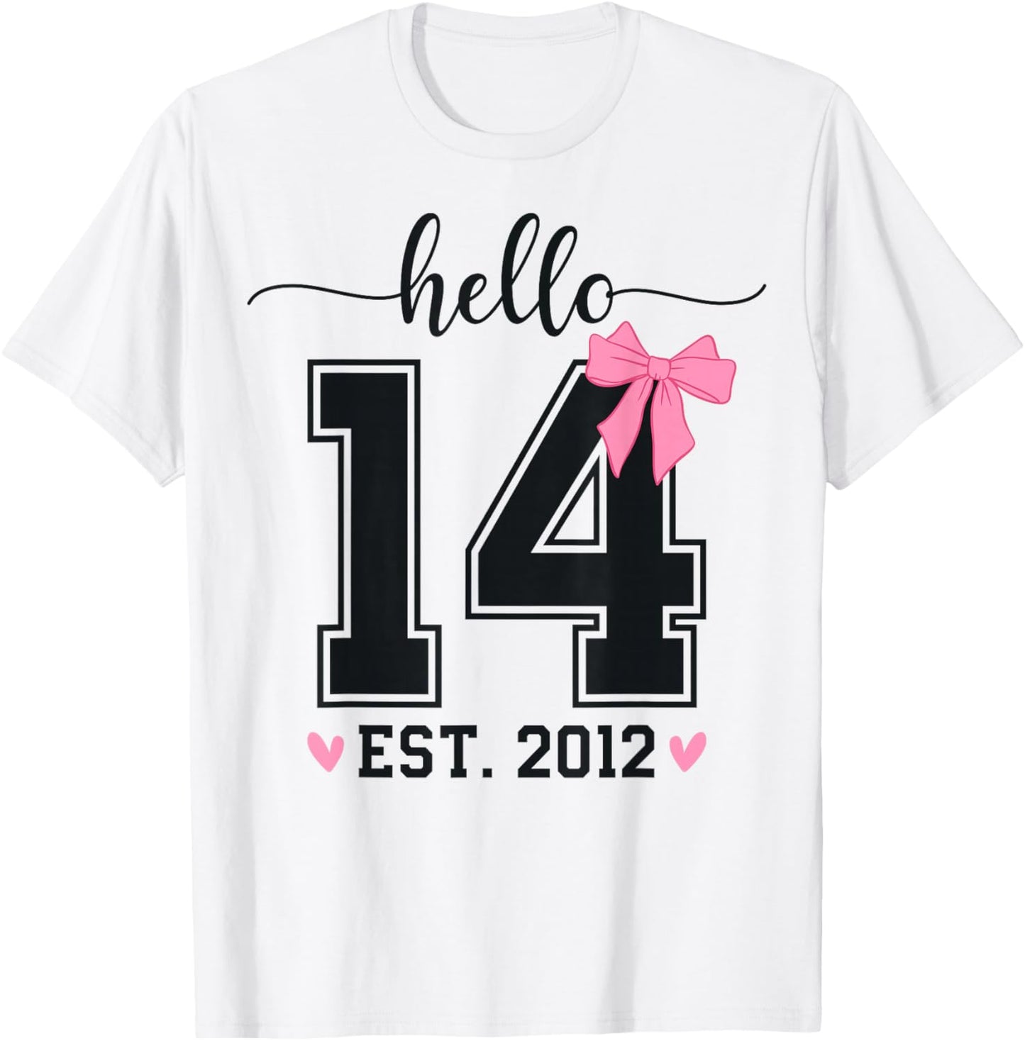 Hello Fourteen EST 2012 14th Birthday Coquette 14 Year Girl T-Shirt - T-Shirt | White