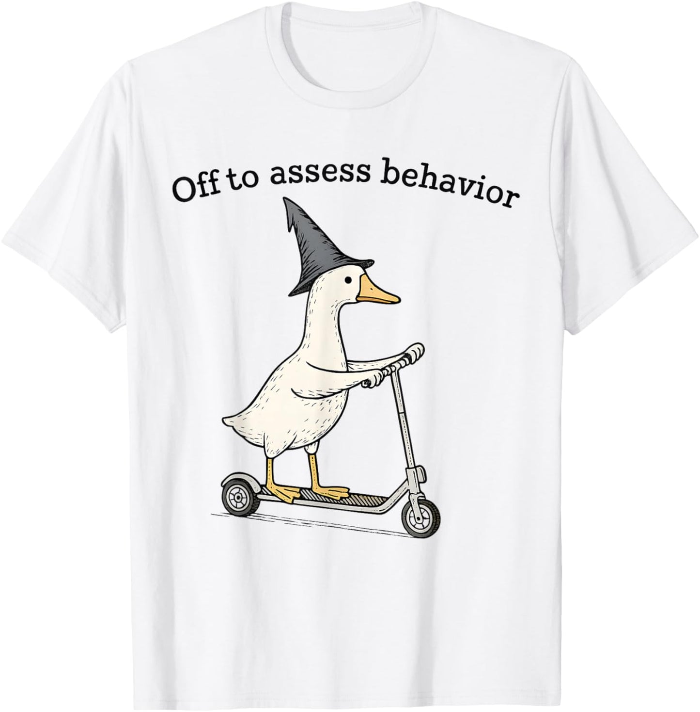 Off to Assess Behavior Funny Goose ABA Behavior Therapist T-Shirt - T-Shirt | White