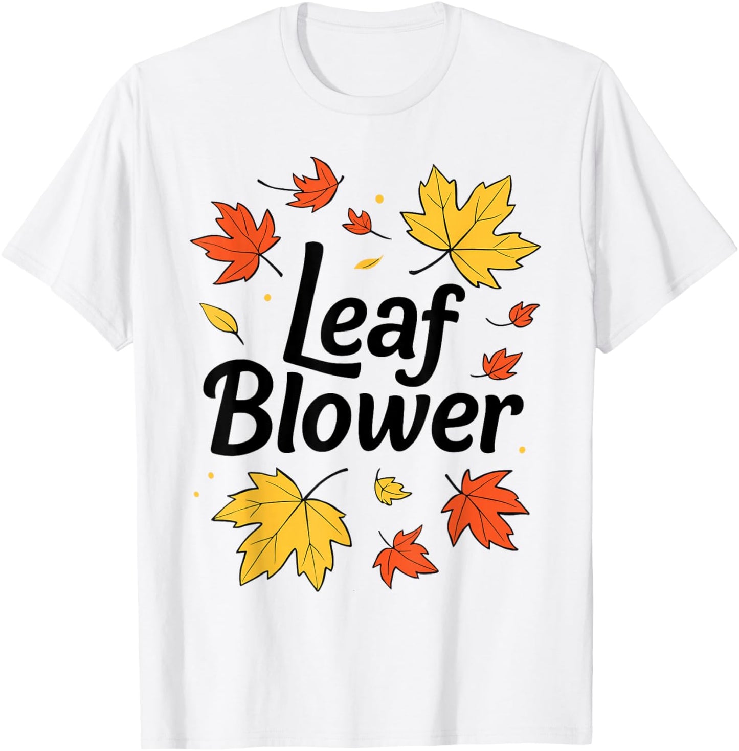 Autumn Leaf Blower Men Women Halloween Says Leaf Blower T-Shirt - T-Shirt | White