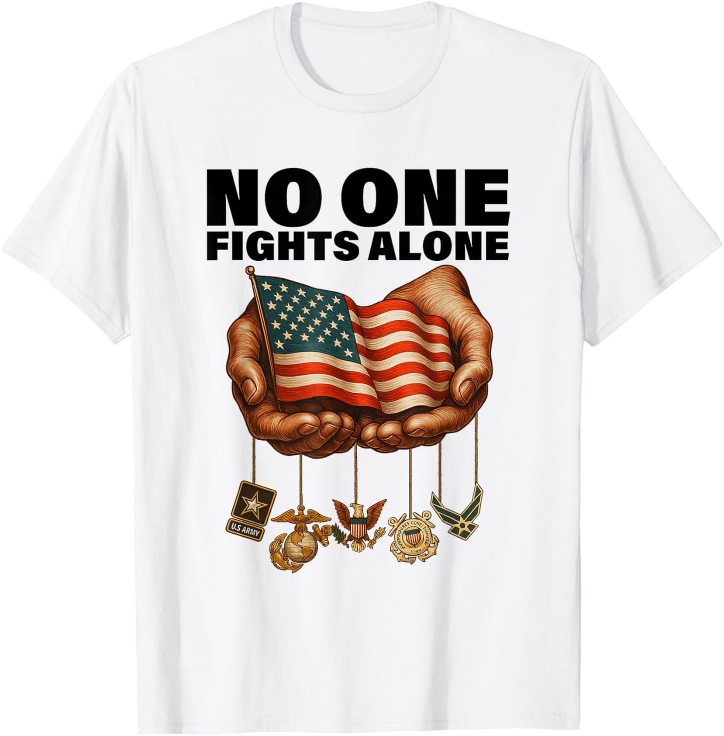 United States Armed Forces USA No One Fights That Alone T-Shirt - T-Shirt | White