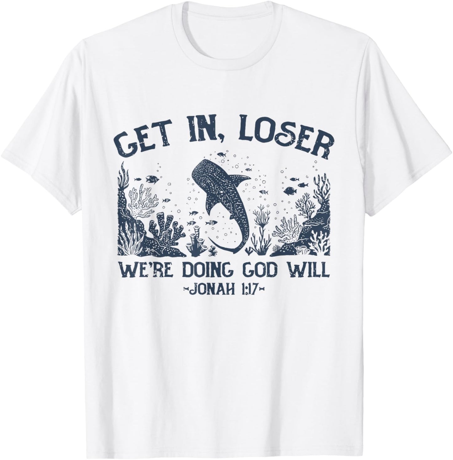 Get in Loser We're Doing God's Will Retro Christian Whale T-Shirt - T-Shirt | White