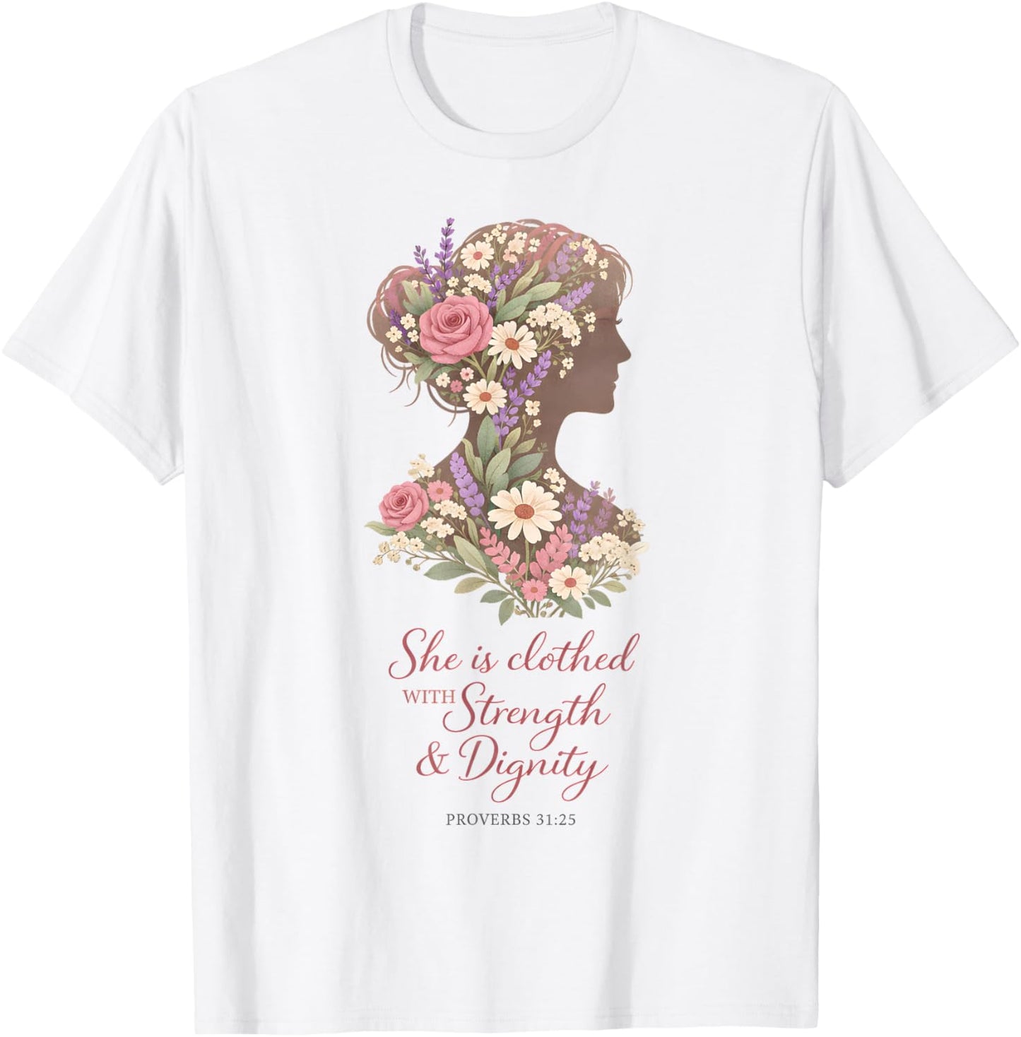 Flower Christian Woman Proverbs 31 25 Botanical Floral Faith T-Shirt - T-Shirt | White