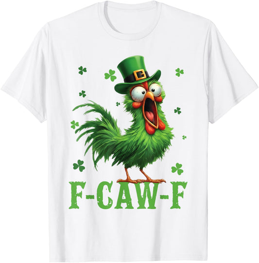 Funny F-Caw-F Chicken Rooster Meme Shamrock St Patricks Day T-Shirt - T-Shirt | White