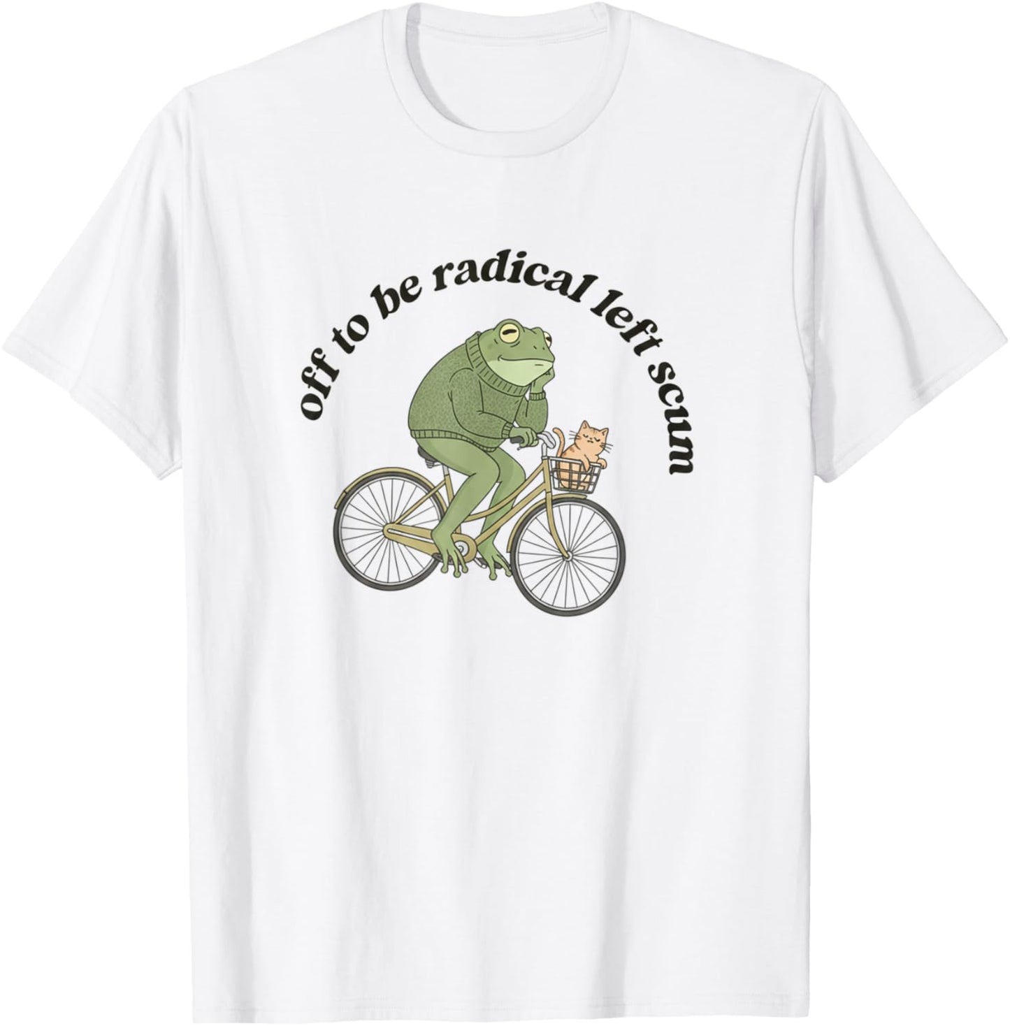 Radical Left Scum Frog Liberal and Cat Leftist Statement T-Shirt - T-Shirt | White