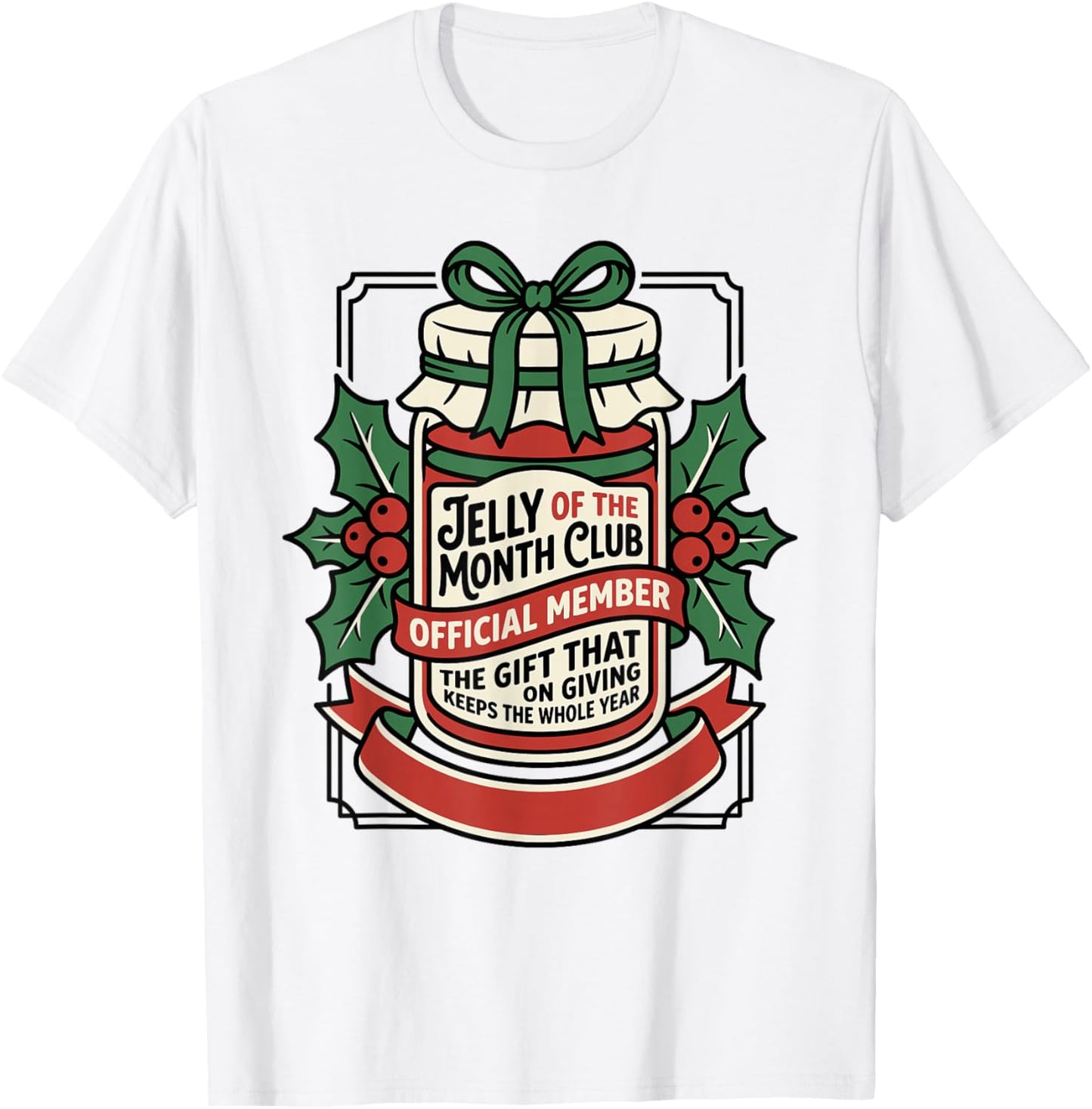 Jelly of The Month Club T Christmas T-Shirt - T-Shirt | White
