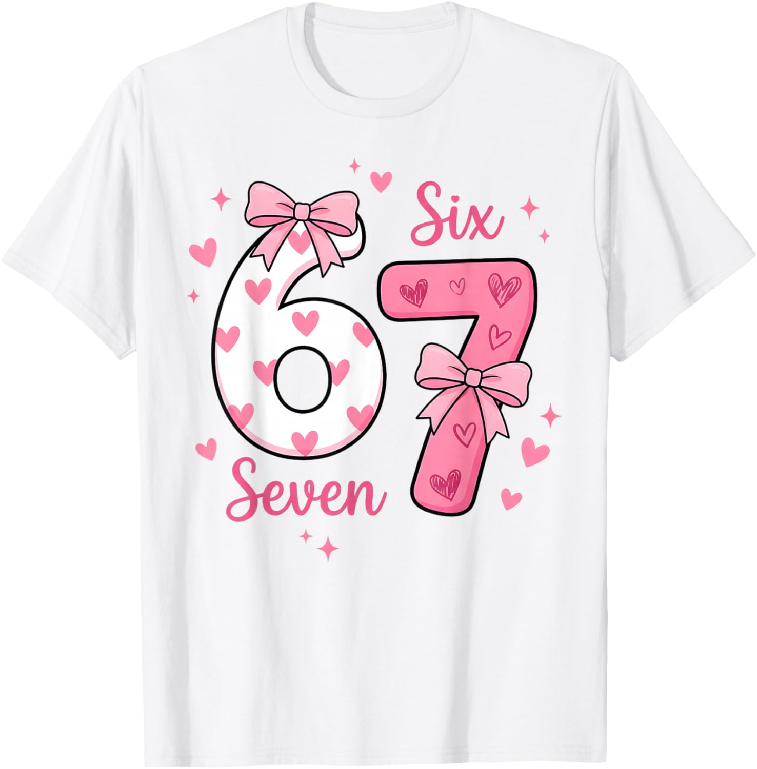 Funny 67 Cute Six Seven Meme Pink Hearts Bow Valentine's Day T-Shirt - T-Shirt | White