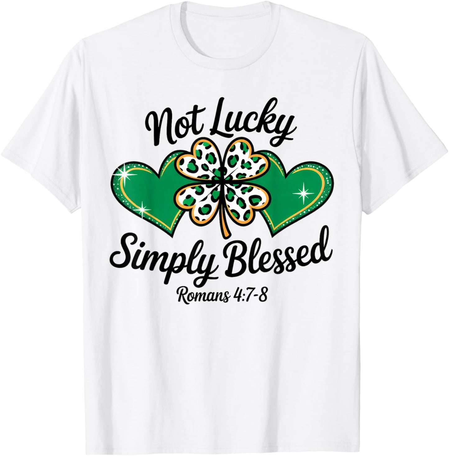 Not Lucky Just Blessed St Patrick's Day T-Shirt - T-Shirt | White