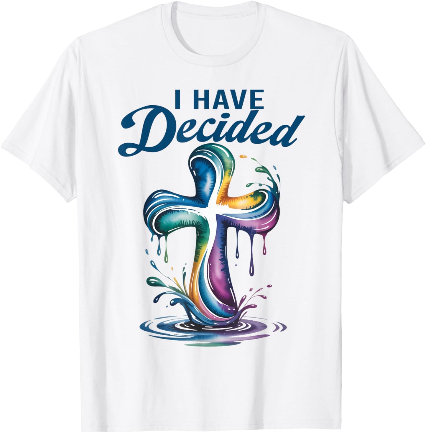 I Have Decided to Follow Jesus Baptized Christian Baptism T-Shirt - T-Shirt | White