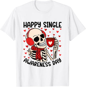 Happy Single Awareness Day Funny Anti Valentines Skeleton T-Shirt - T-Shirt | White