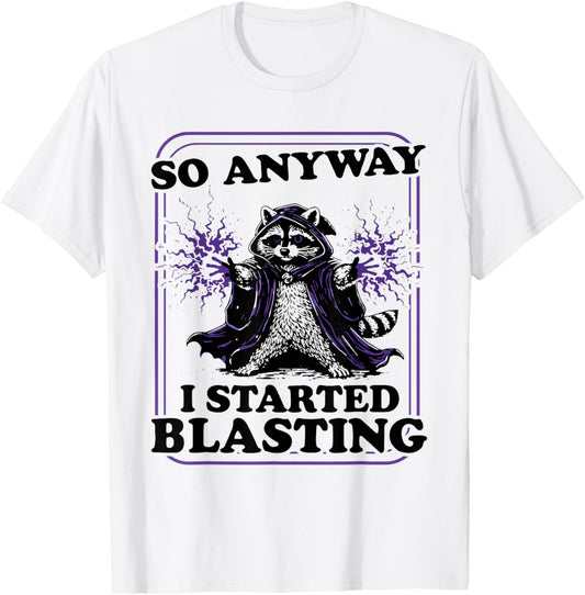So Anyway I Started Blasting Raccoon T-Shirt - T-Shirt | White