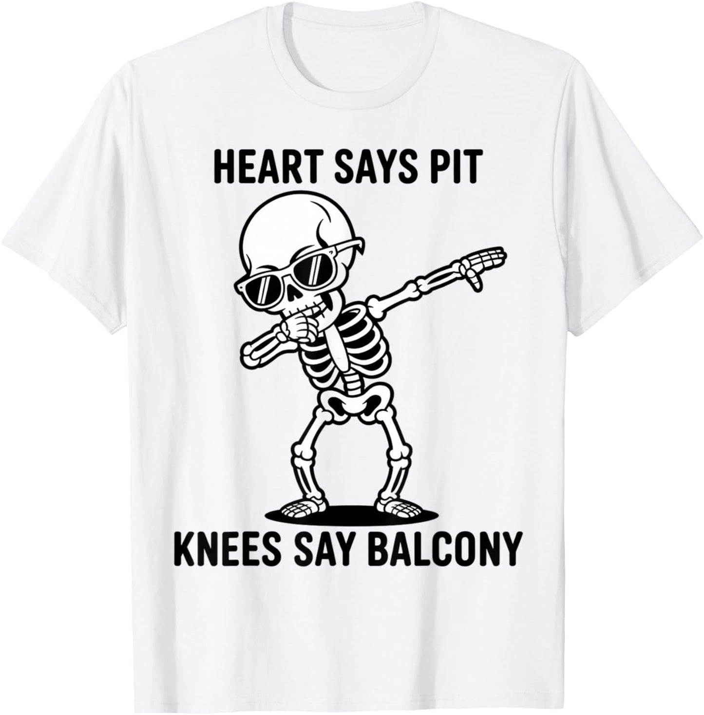 Funny Concert Quote Heart Says Pit Knees Say Balcony T-Shirt - T-Shirt | White