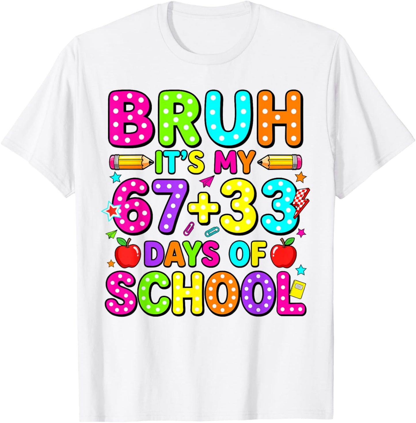 Bruh Its My 67 33 Days of School Funny 100th Day Boys Kids T-Shirt - T-Shirt | White