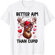 Better Aim Than Cupid Valentines Funny Archery Deer Hunting T-Shirt - T-Shirt | White