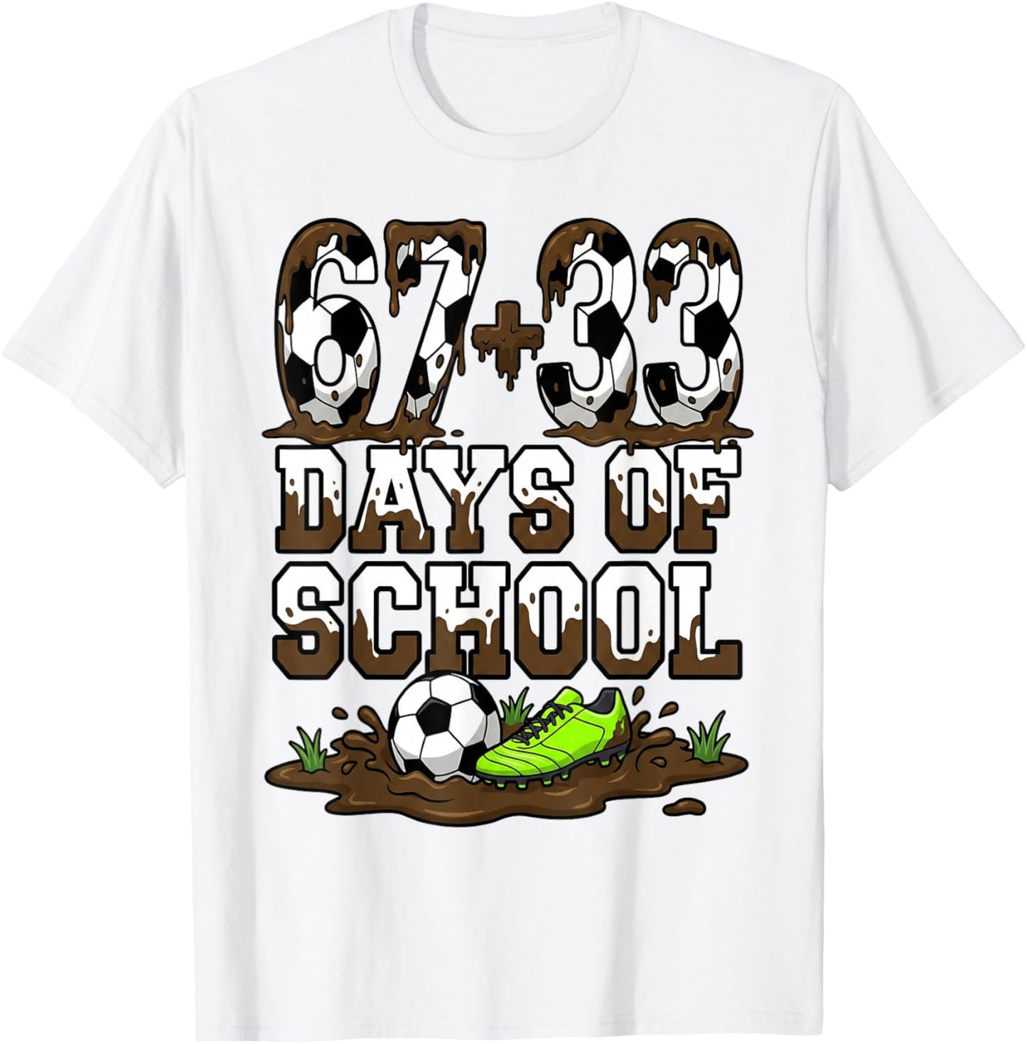 67 33 Days of School Funny 100 Days of School Soccer T-Shirt - T-Shirt | White