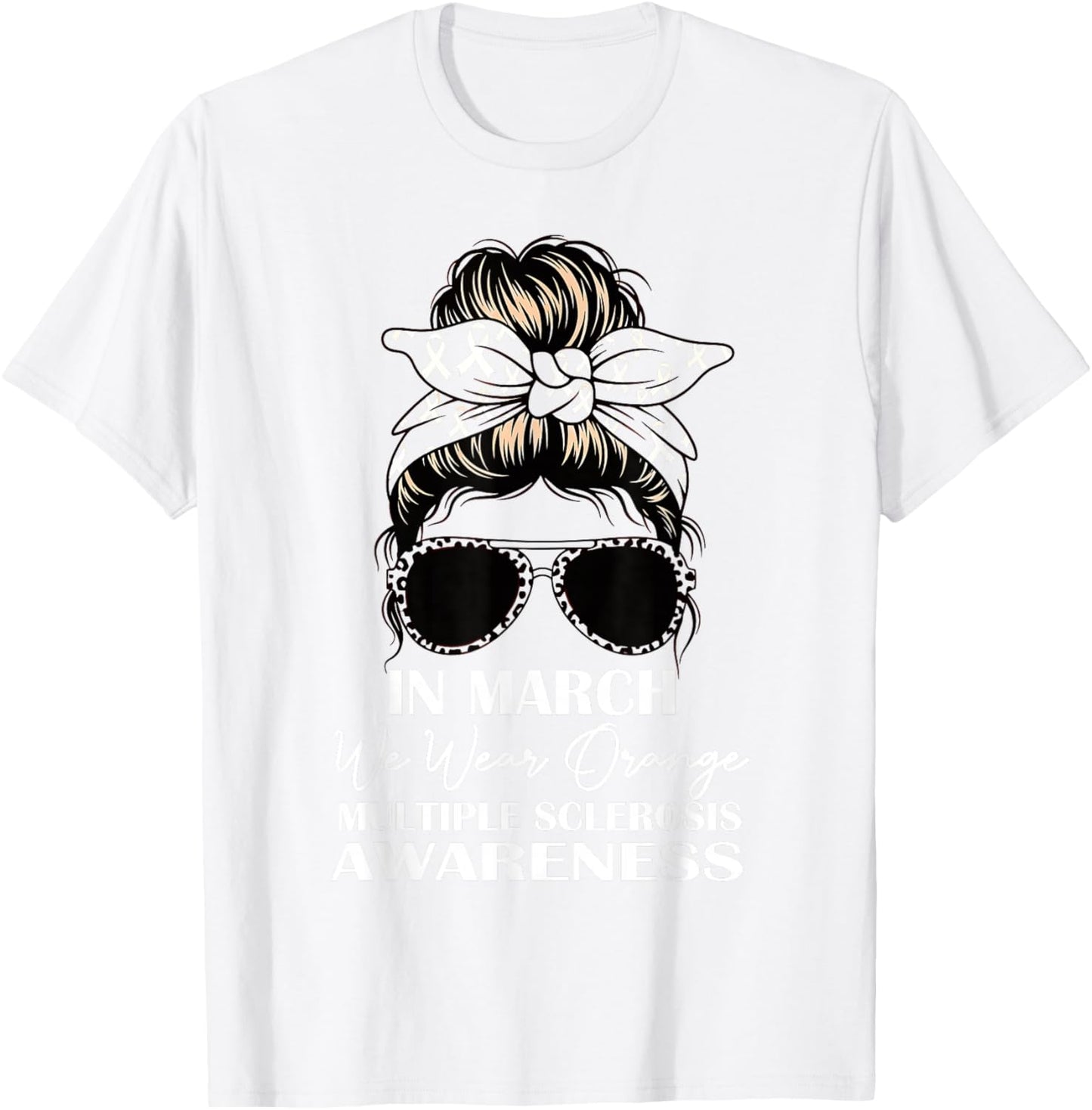 in March We Wear Orange MS Awareness Multiple Sclerosis T-Shirt - T-Shirt | White