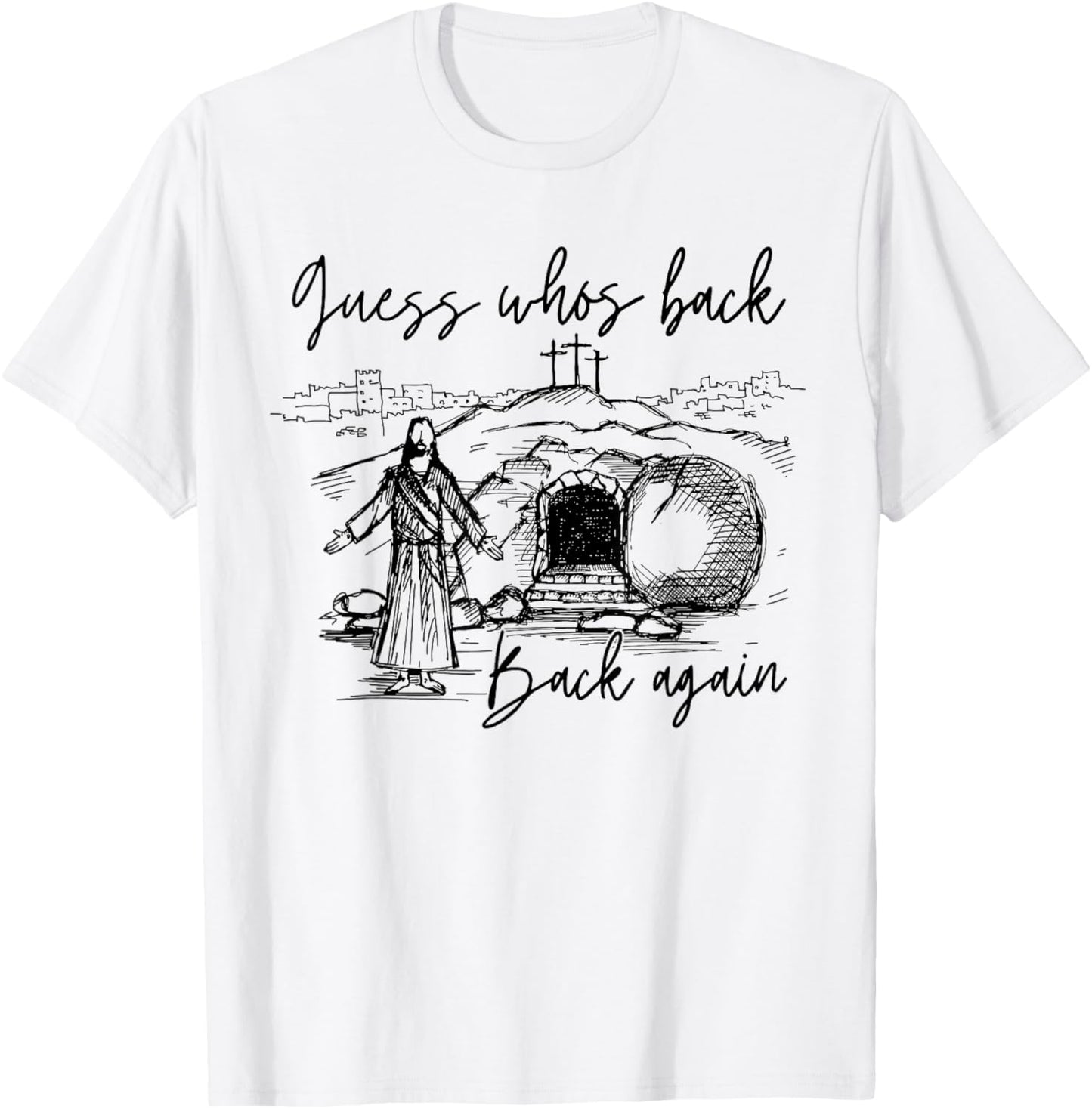 Guess Whos Back Back Again Christian Jesus Easter Men Women T-Shirt - T-Shirt | White