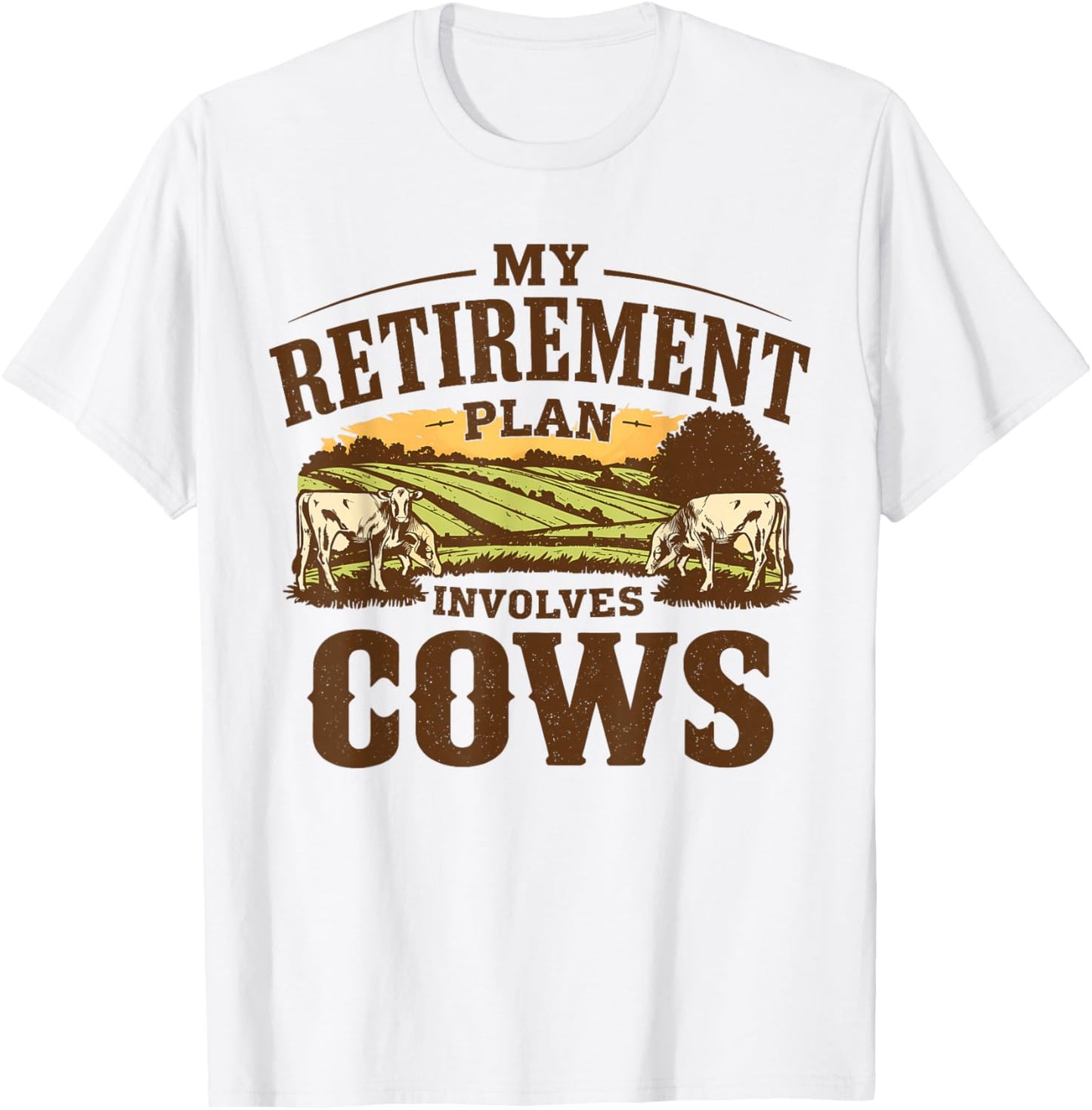 My Retirement Plan Involves Cows Funny Farmer Retired Gifts T-Shirt - T-Shirt | White