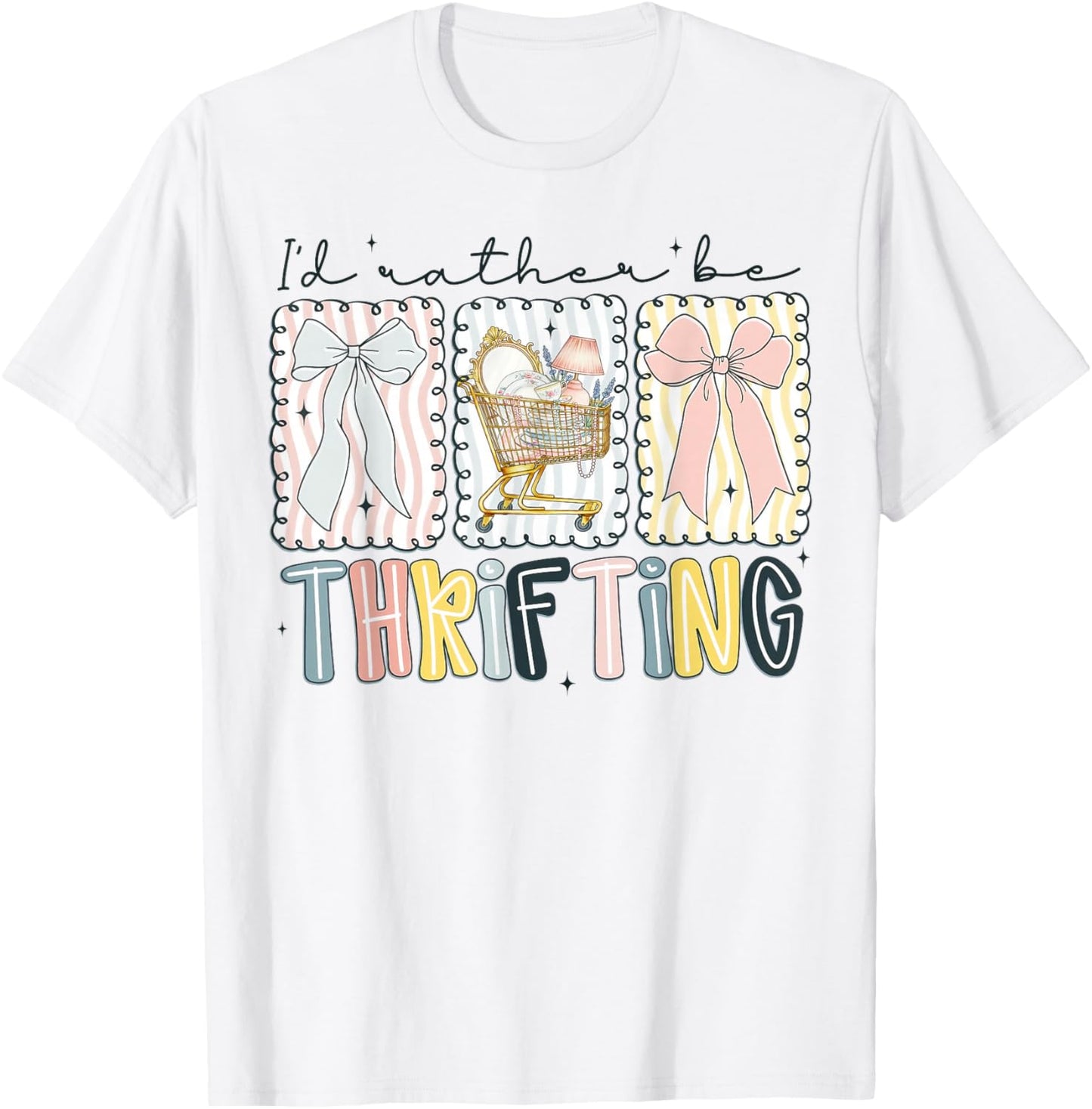 I’d Rather Be Thrifting Funny Thrift Store Lover Quote T-Shirt - T-Shirt | White