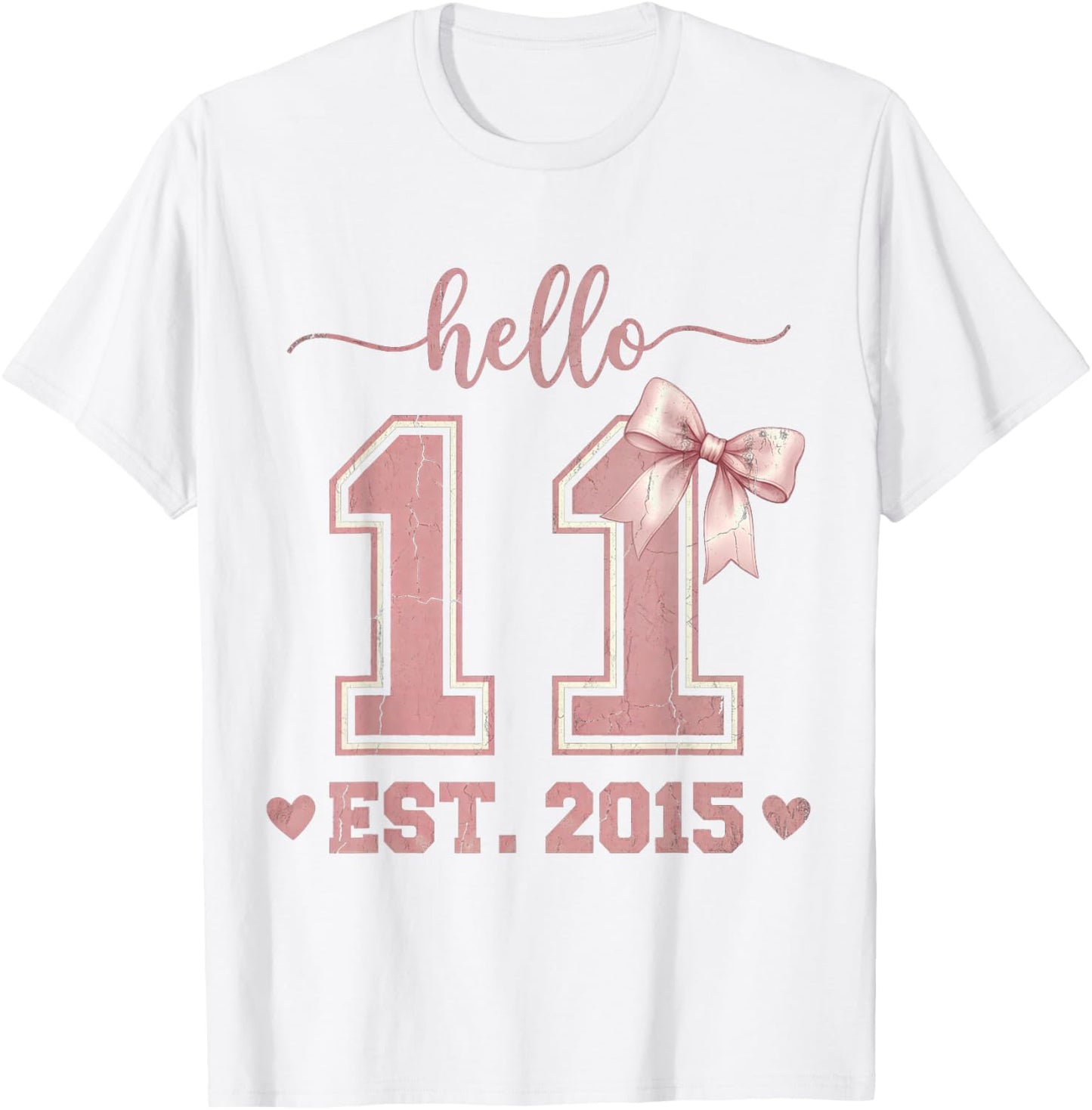 Hello Eleven EST 2015 11th Birthday Coquette 11 Year Old T-Shirt - T-Shirt | White